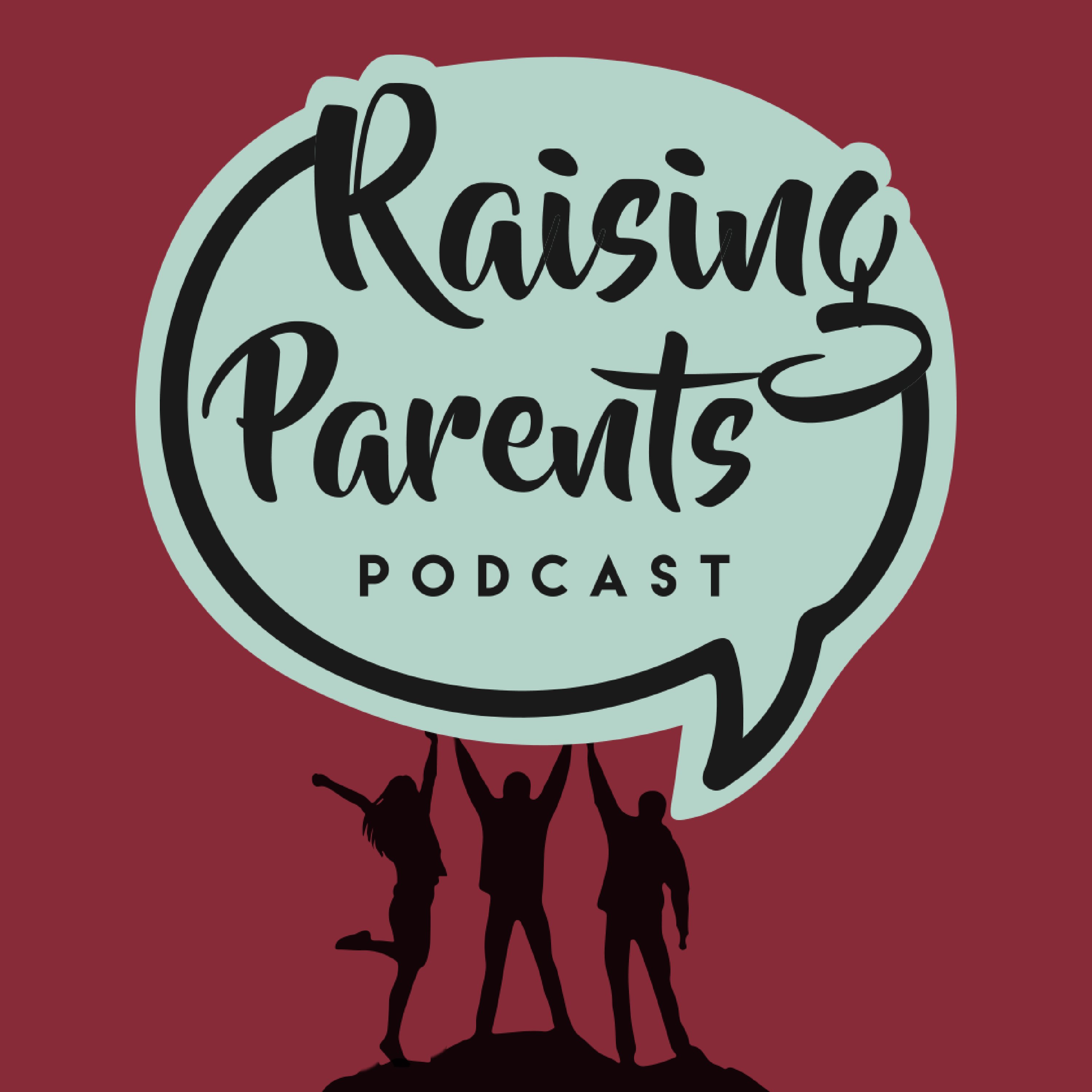 Raising Parents Podcast 