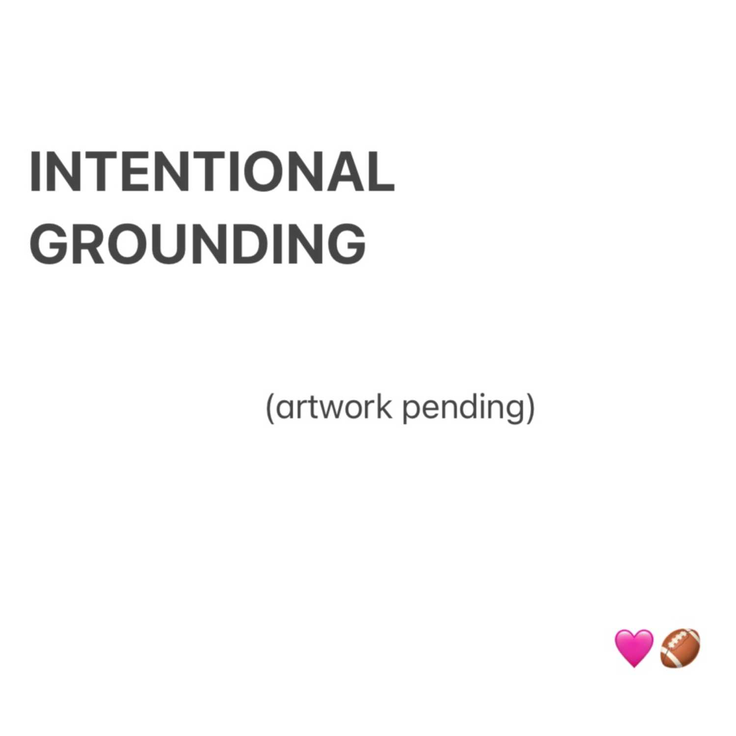 Intentional Grounding Ep. 1