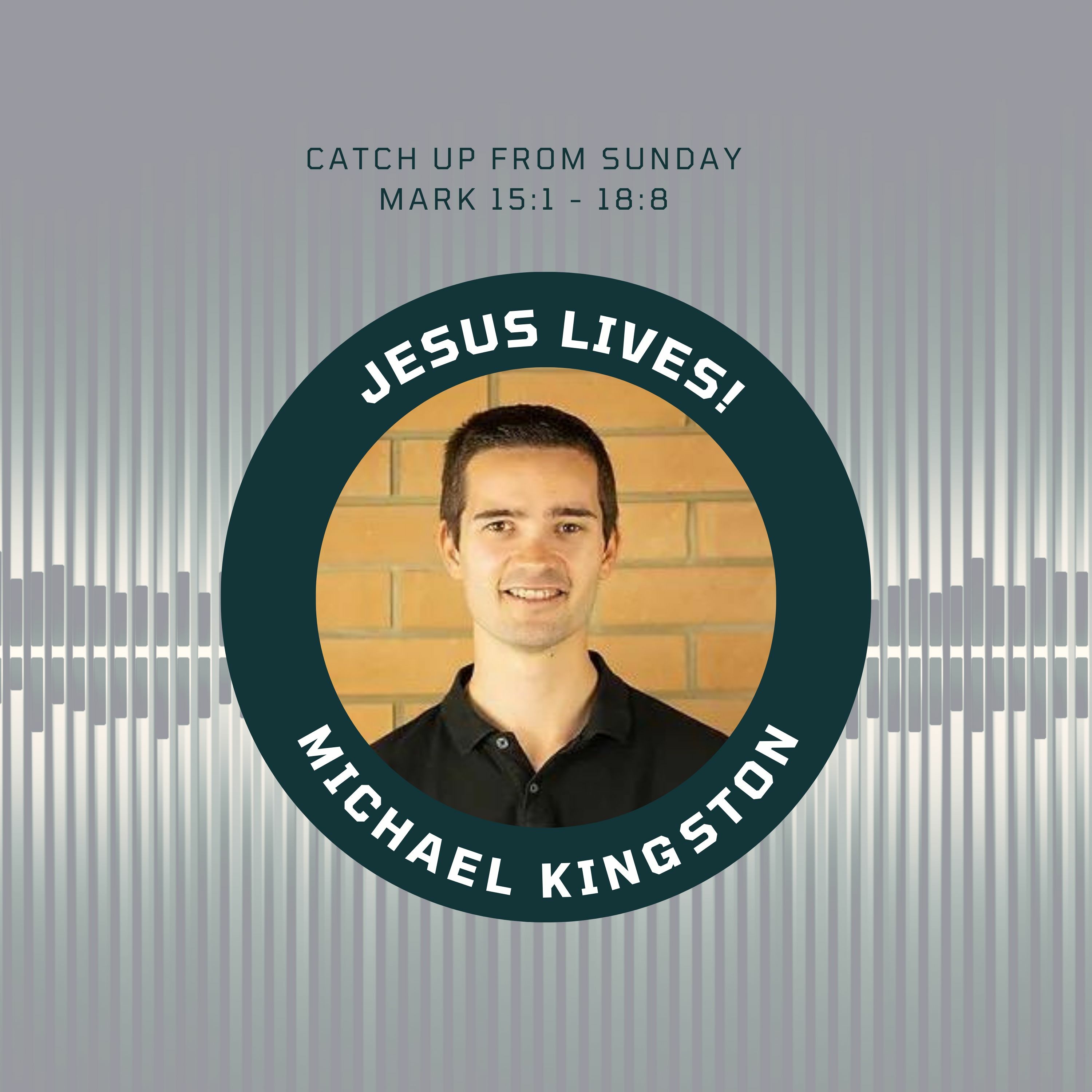 Jesus Lives I Michael Kingston I 24th September 2023 I Verwood