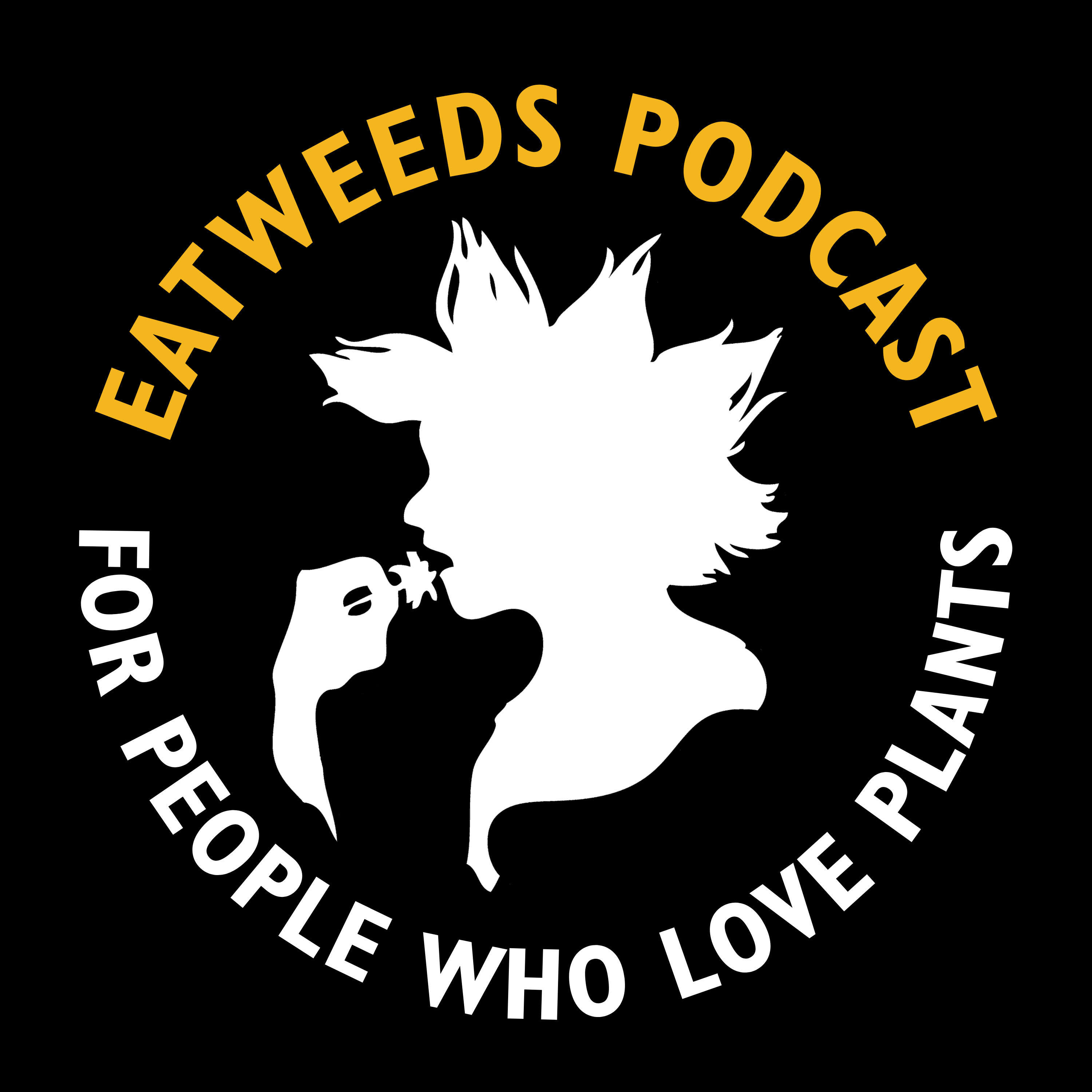 Eatweeds Podcast: For People Who Love Plants 