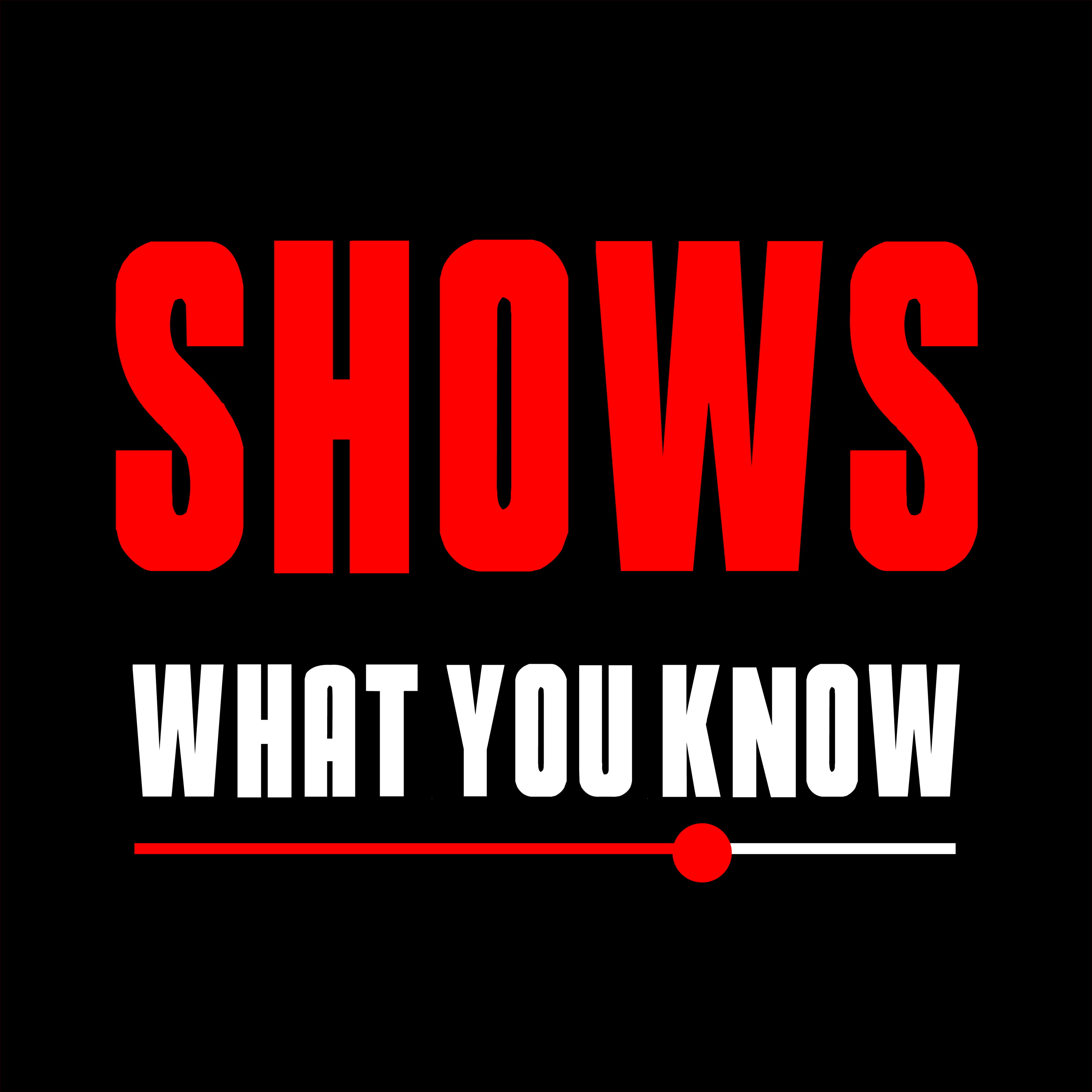 Podcast - Shows What You Know 