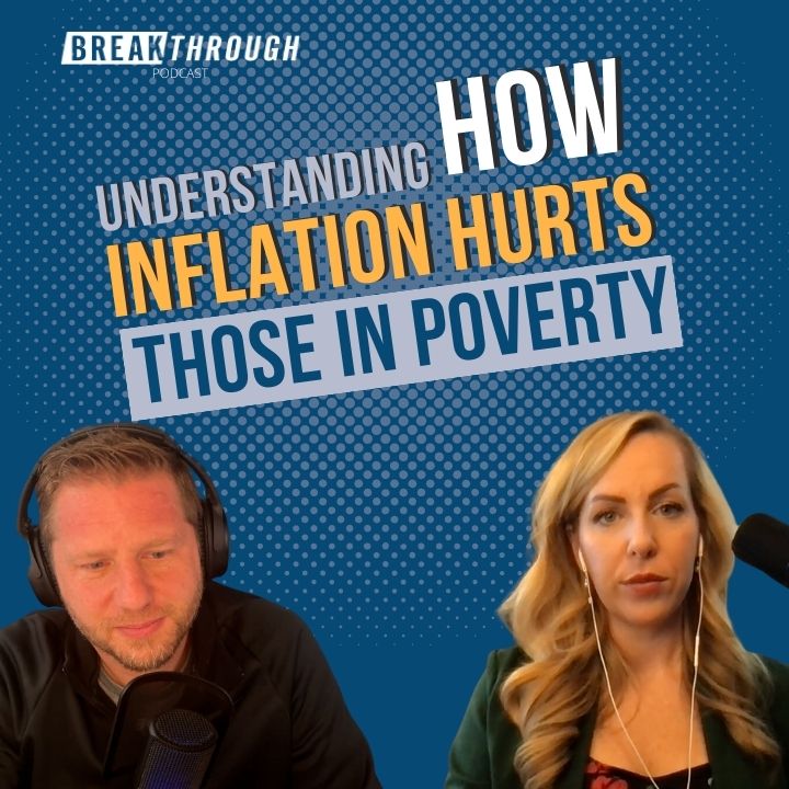 ⁣Understanding How Inflation Impacts Those In Poverty | Breakthrough Podcast Episode 1