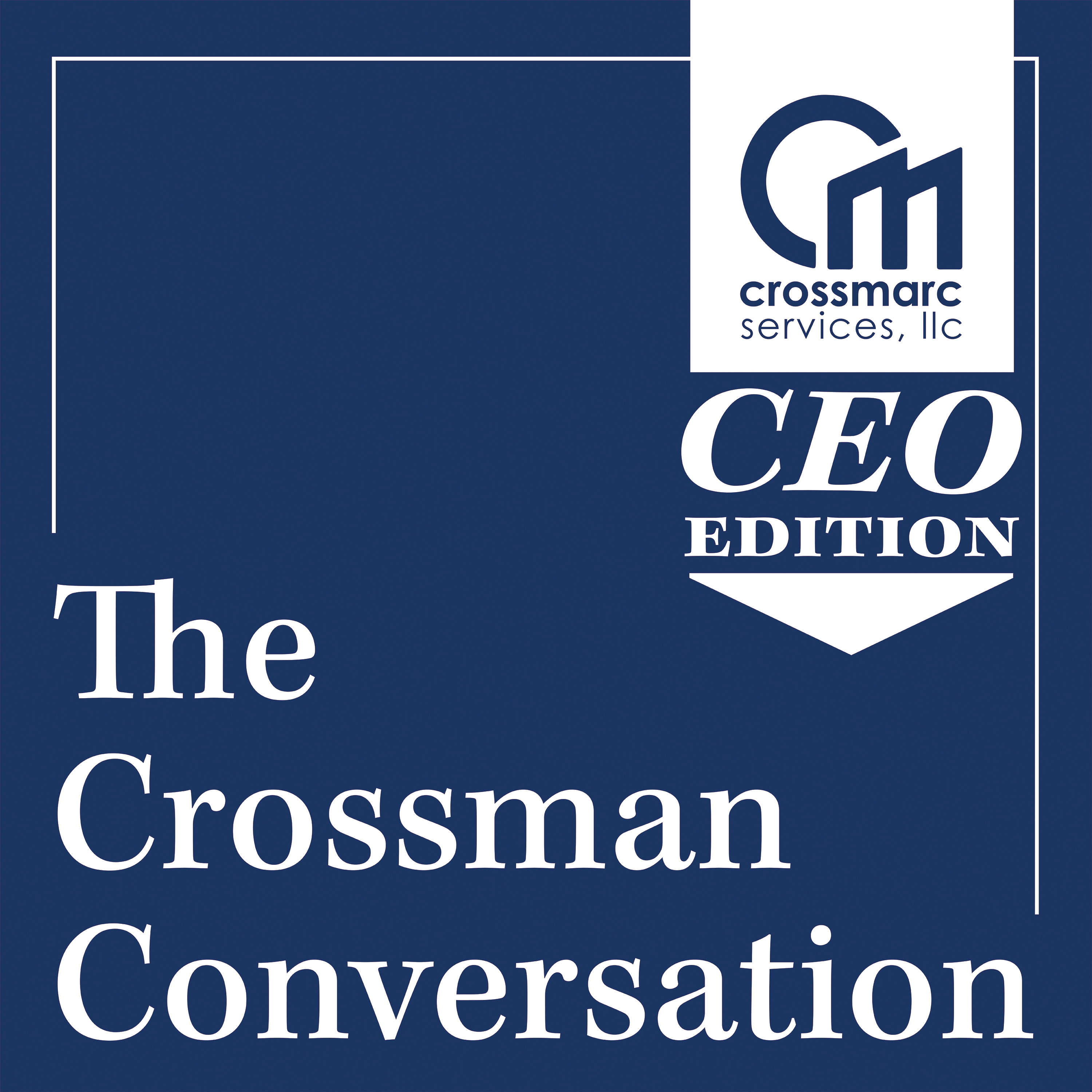 The Crossman Conversation: CEO Edition 