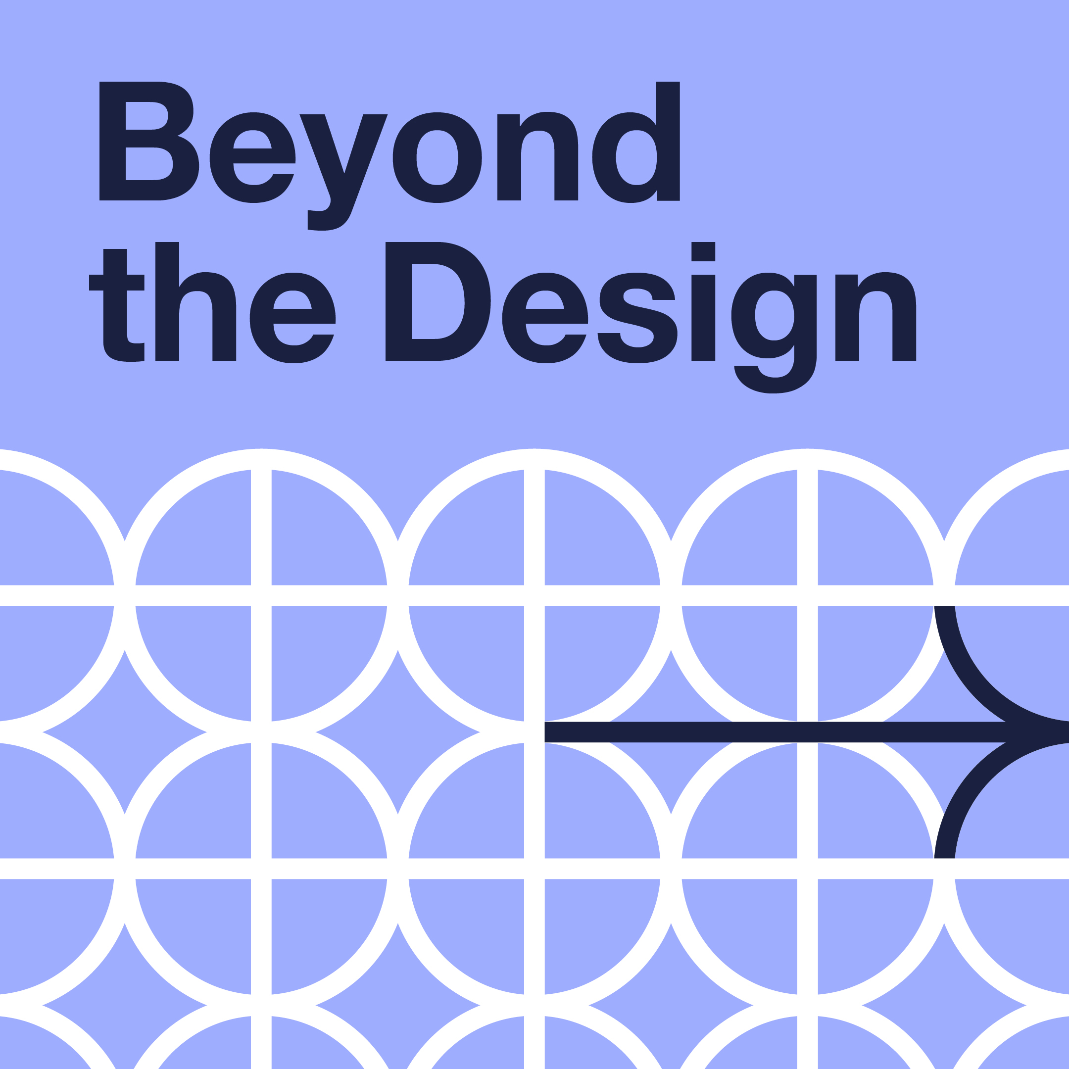 Beyond the Design 