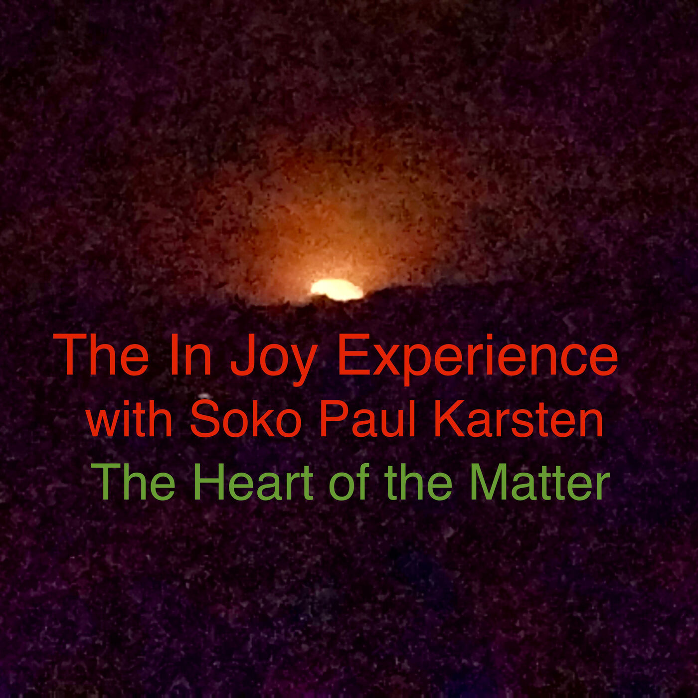 ⁣The In Joy Experience - The Heart of the Matter - with Soko Paul Karsten - Ex. #12