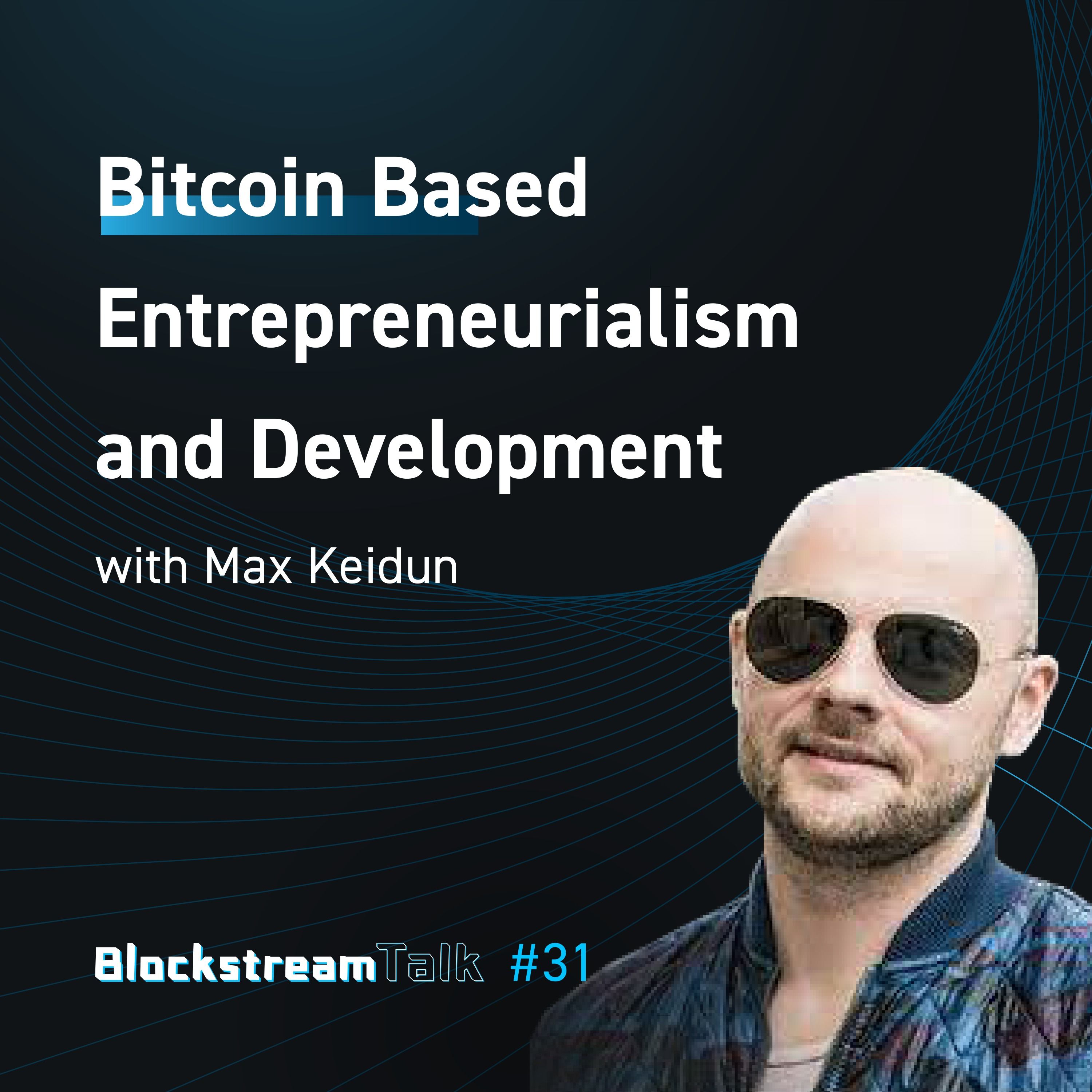 ⁣HodlHodl, Debifi and Baltic Honeybadger with Max Keidun - Blockstream Talk #31