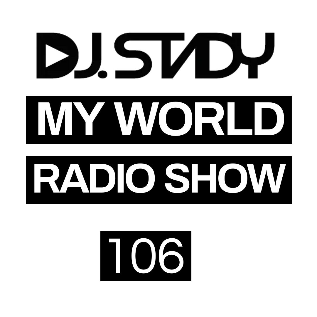 ⁣Dj. Stady - My World Radio Show 106