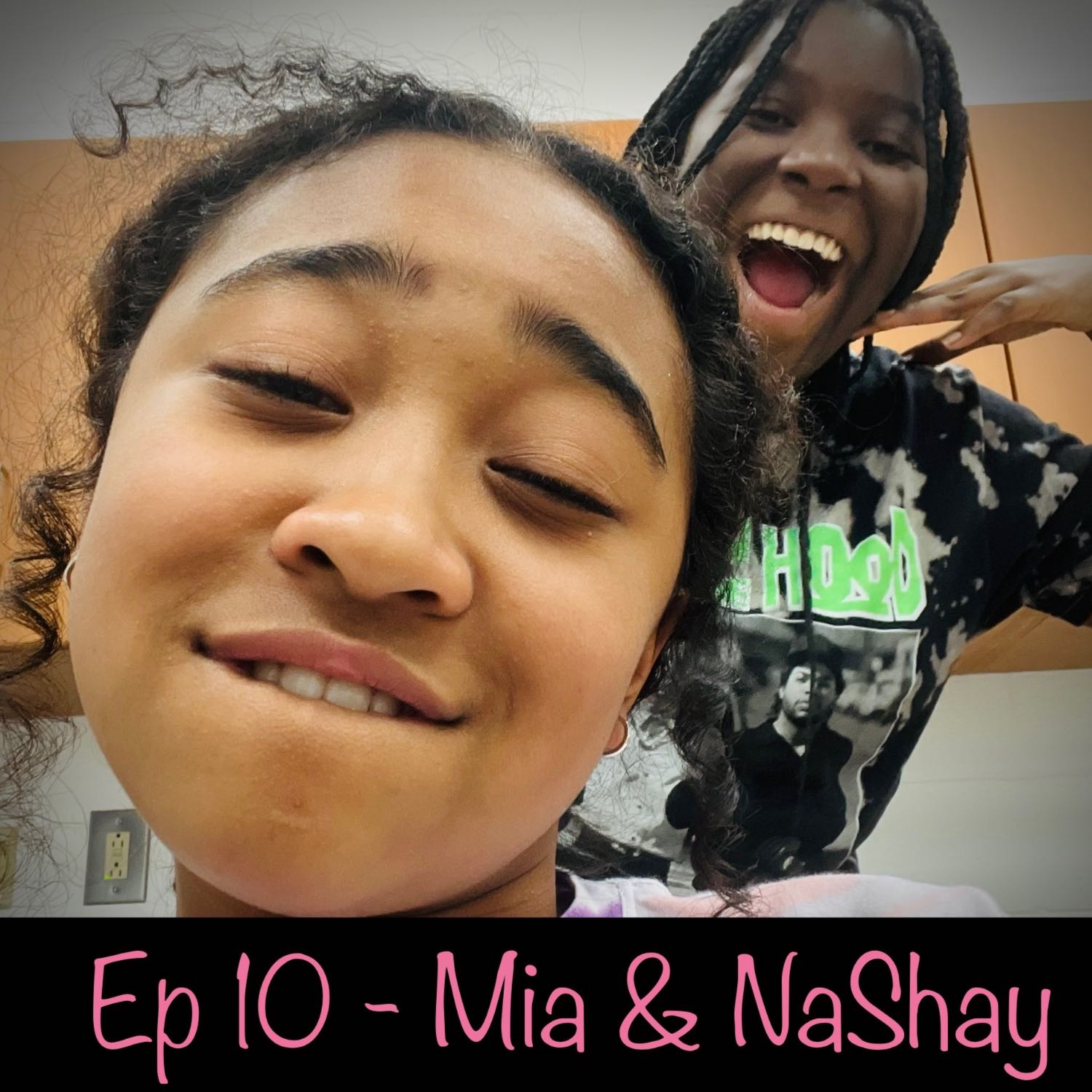 Ep 10 - Mia & NaShay