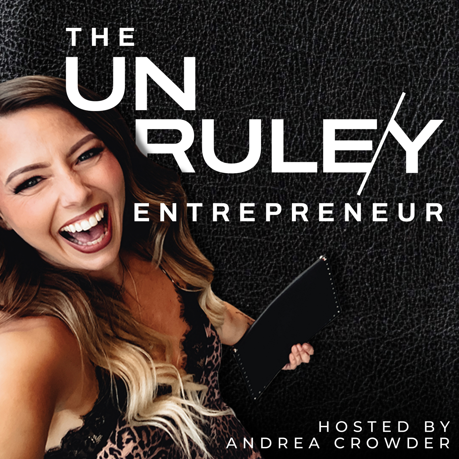 THE UNRULE/Y ENTREPRENEUR BY ANDREA CROWDER 