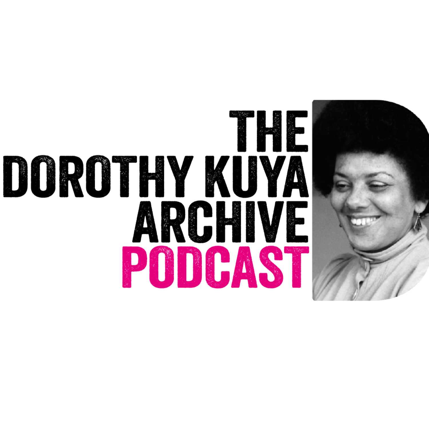 The Dorothy Kuya Archive Podcast 