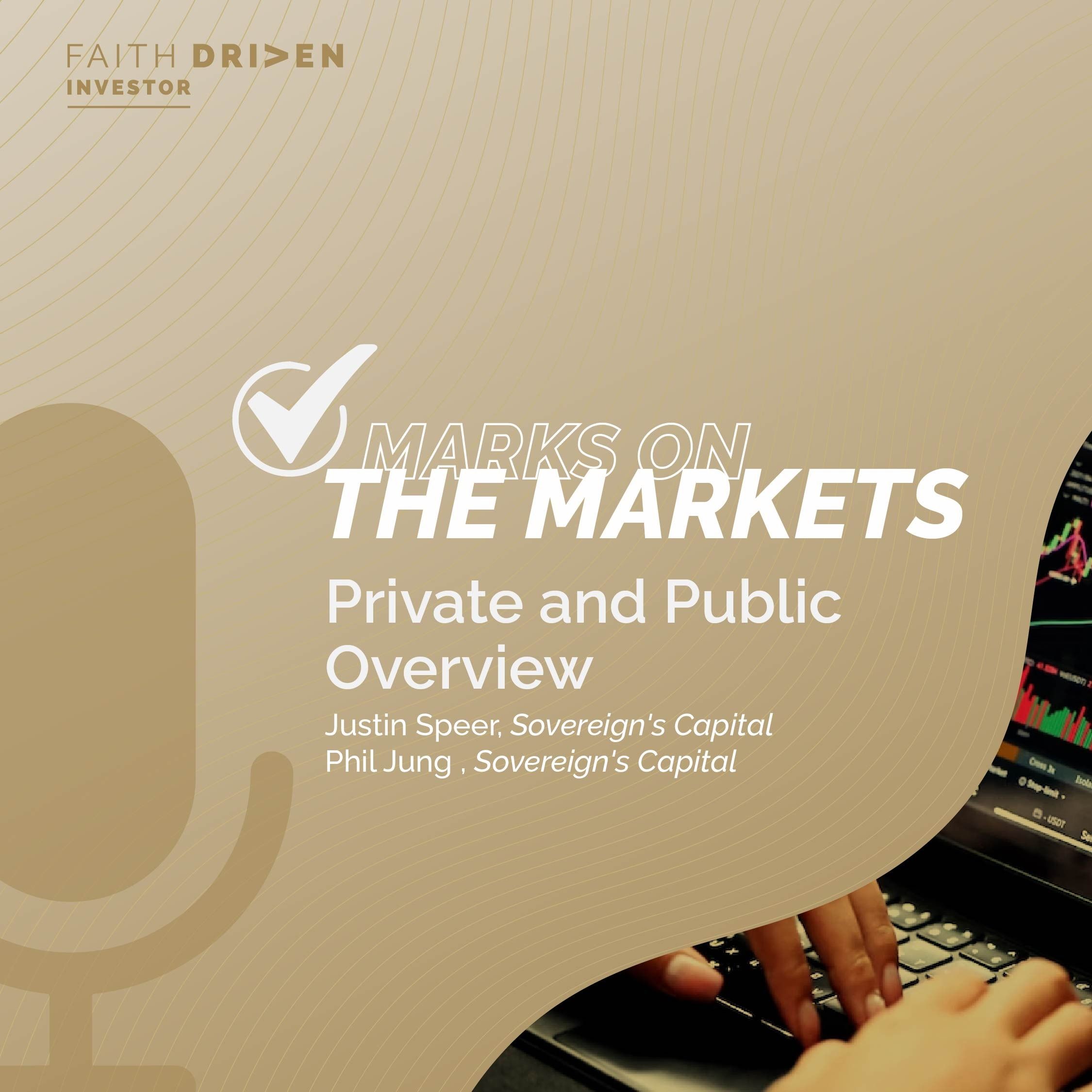 ⁣Episode 157 - Marks on the Markets - Private and Public Overview with Justin Speer and Phil Jung