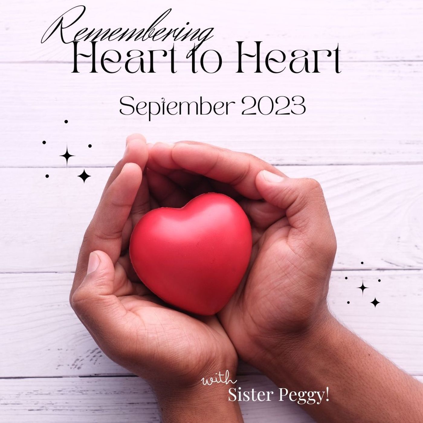 Heart to Heart - Remembering Sister Peggy