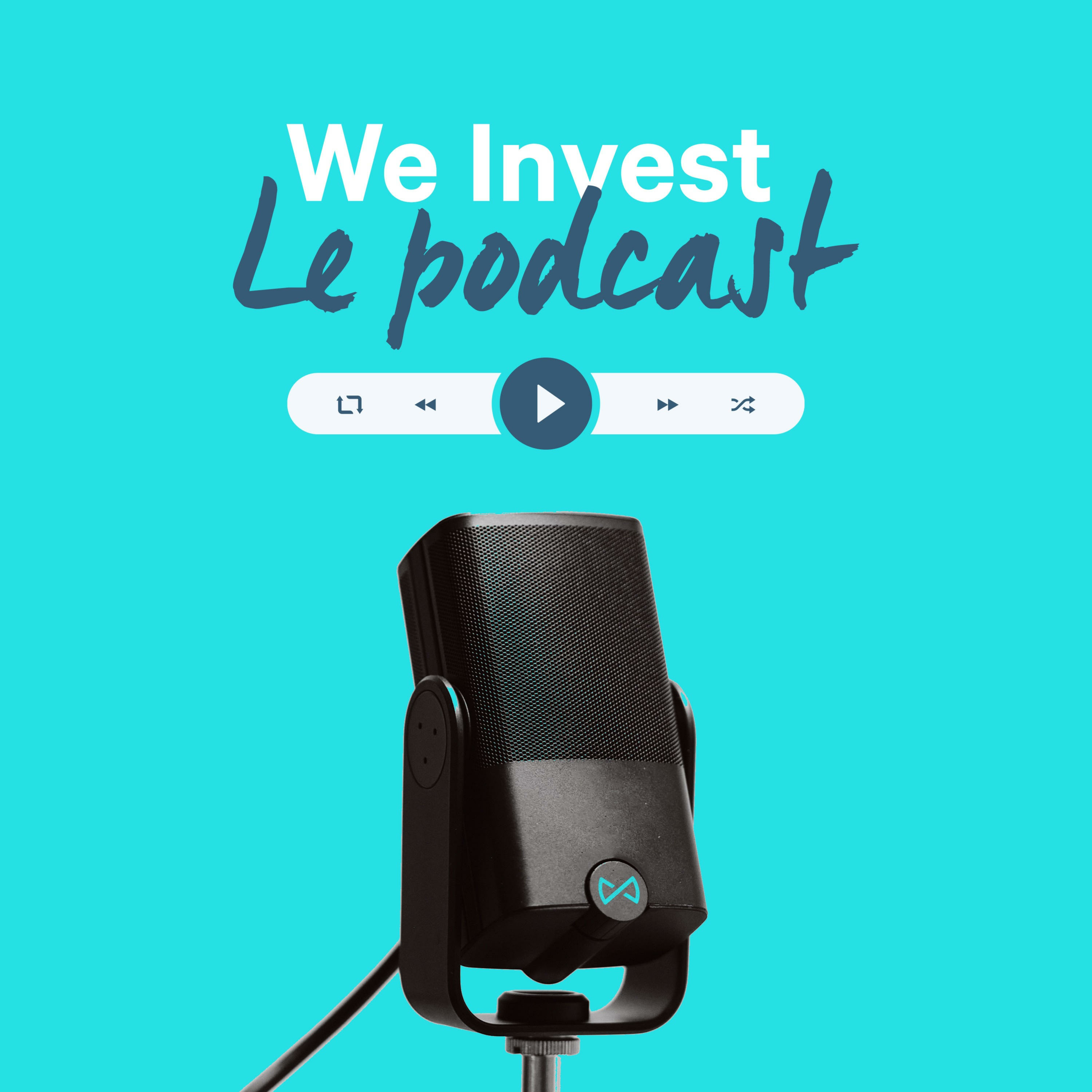 We Invest - Le Podcast 