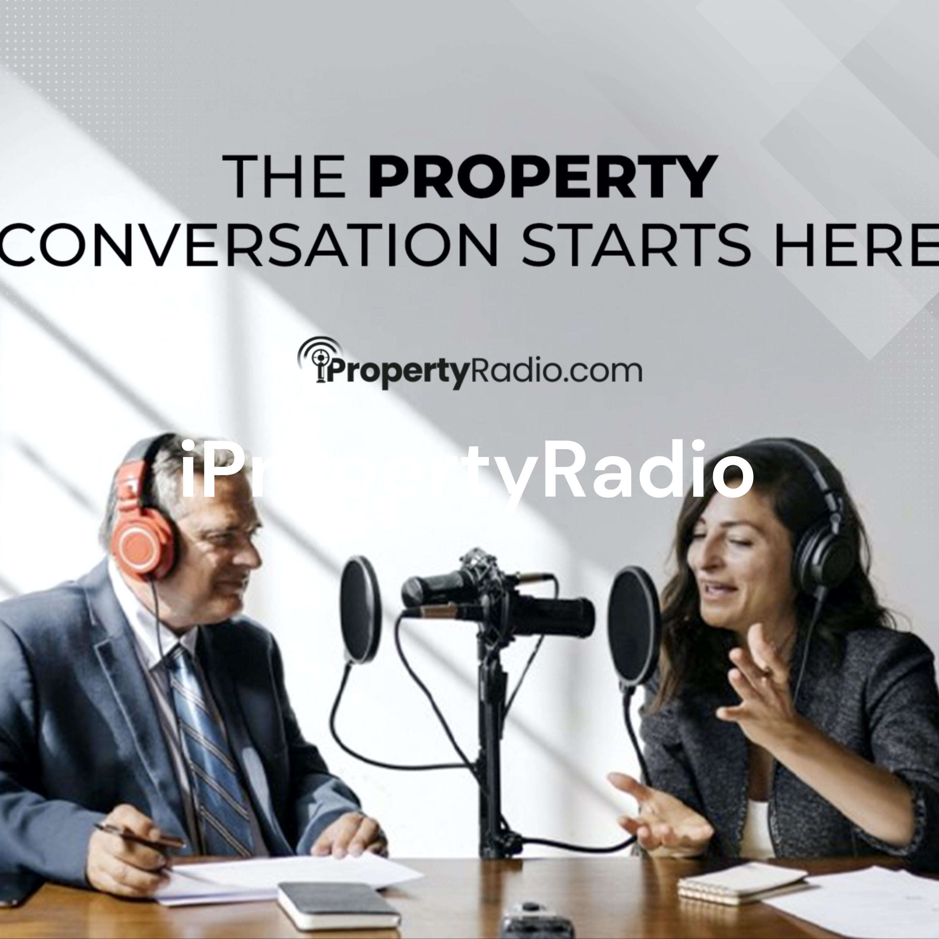 Property Matters on iPropertyRadio: The property conversation starts here 