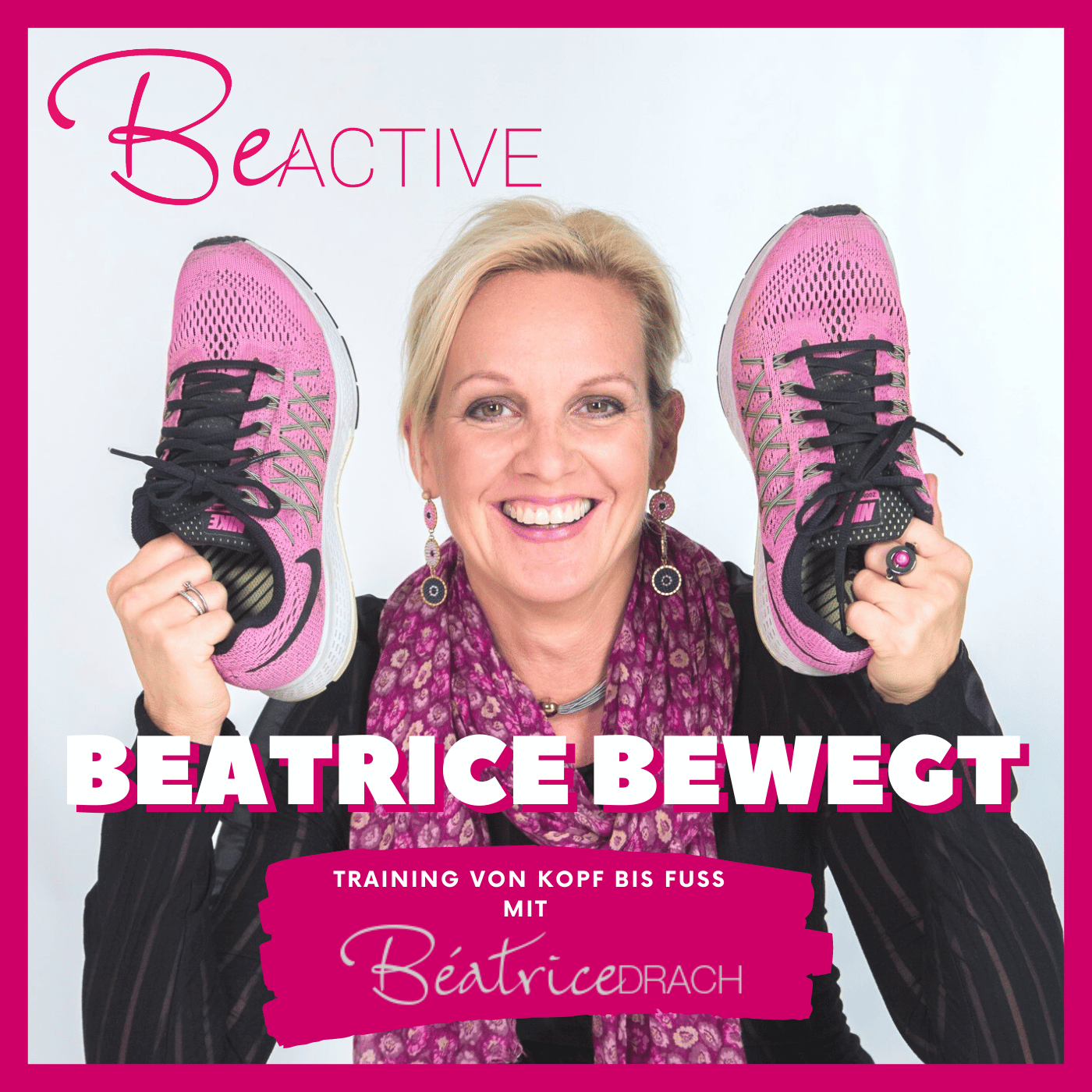 BeACTIVE - Beatrice bewegt - Training von Kopf bis Fuß 