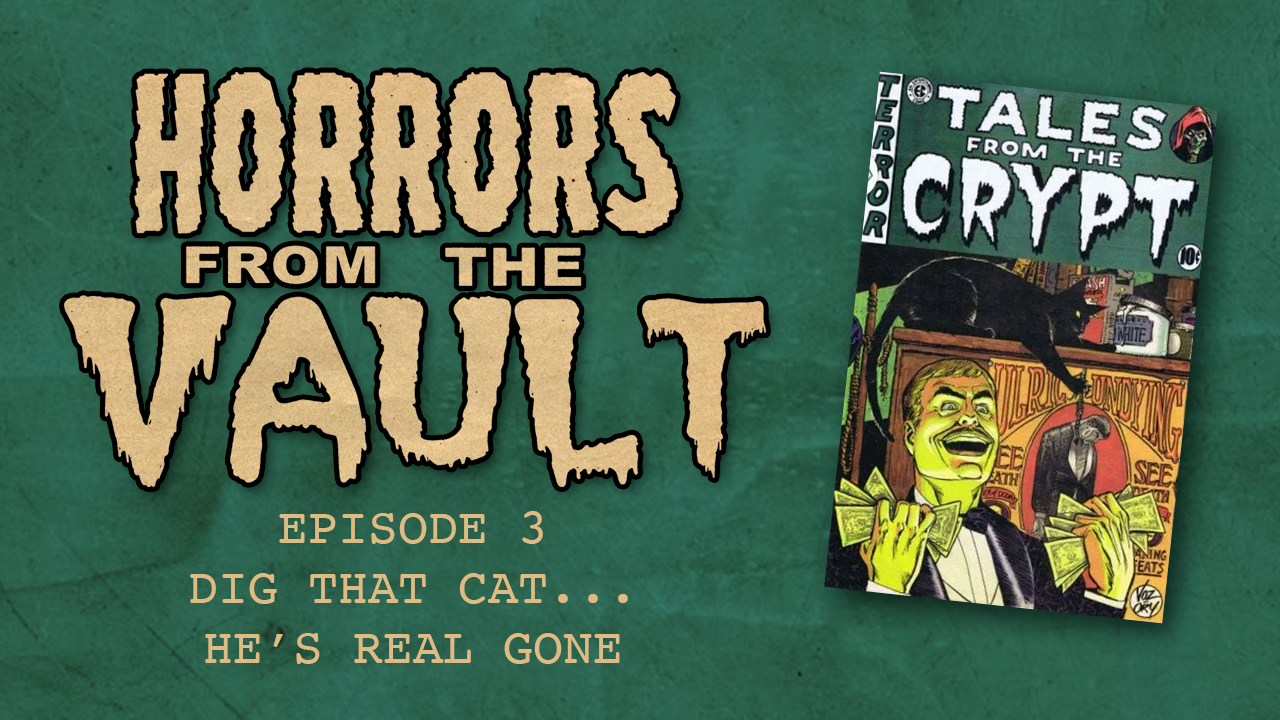 Horrors From The Vault – Dig That Cat…He’s Real Gone