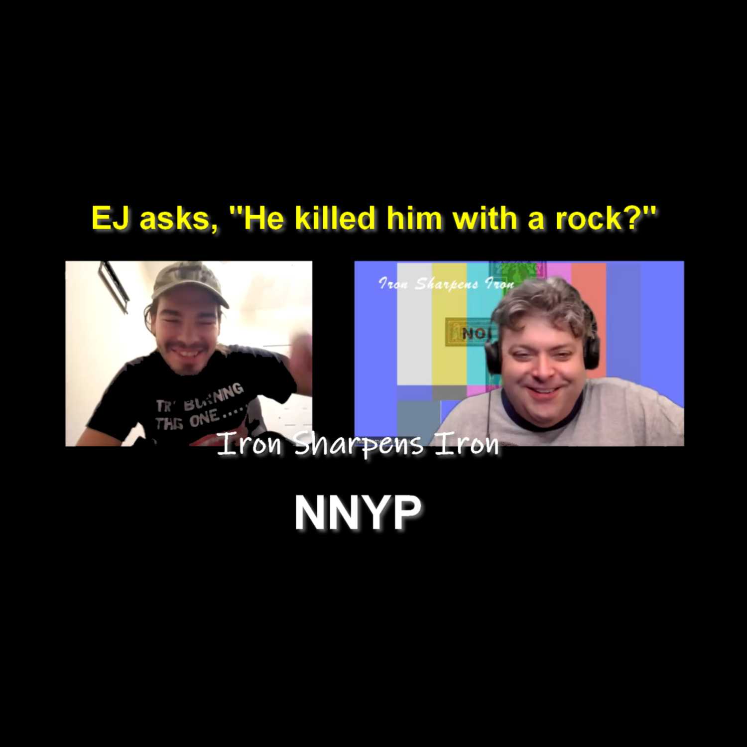 ⁣EJ asks, "He killed him with a rock?" - S4 Ep 12 NNYP Iron Sharpens Iron