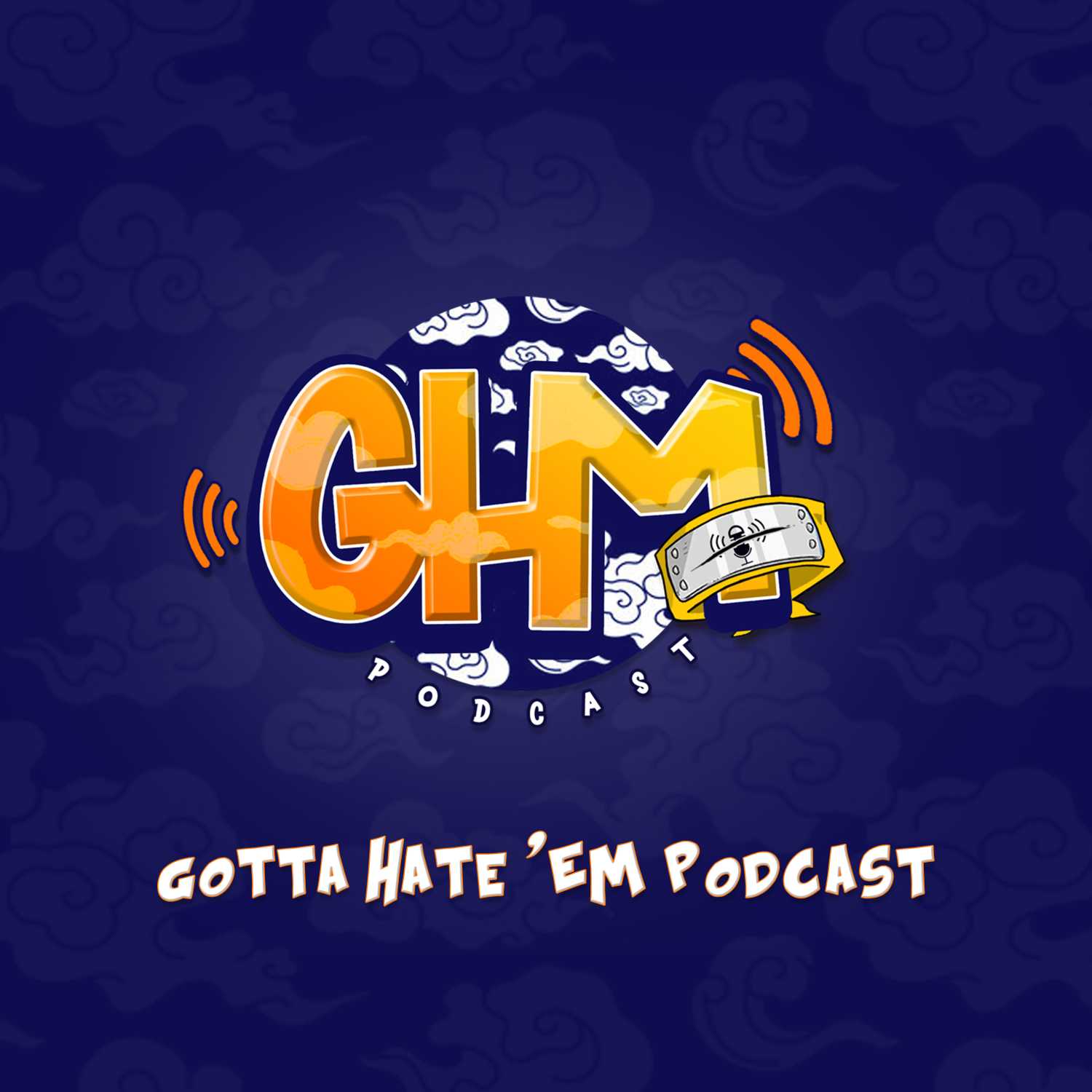 Gotta Hate 'Em Podcast 