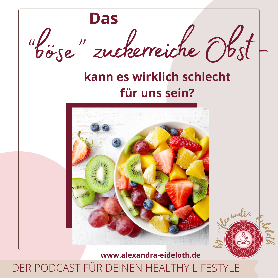 078 - Das "böse" zuckerreiche Obst - kann es wirklich schlecht für uns sein?