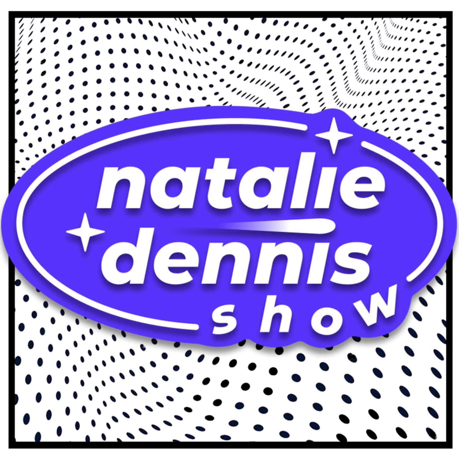 Natalie & Dennis Show 