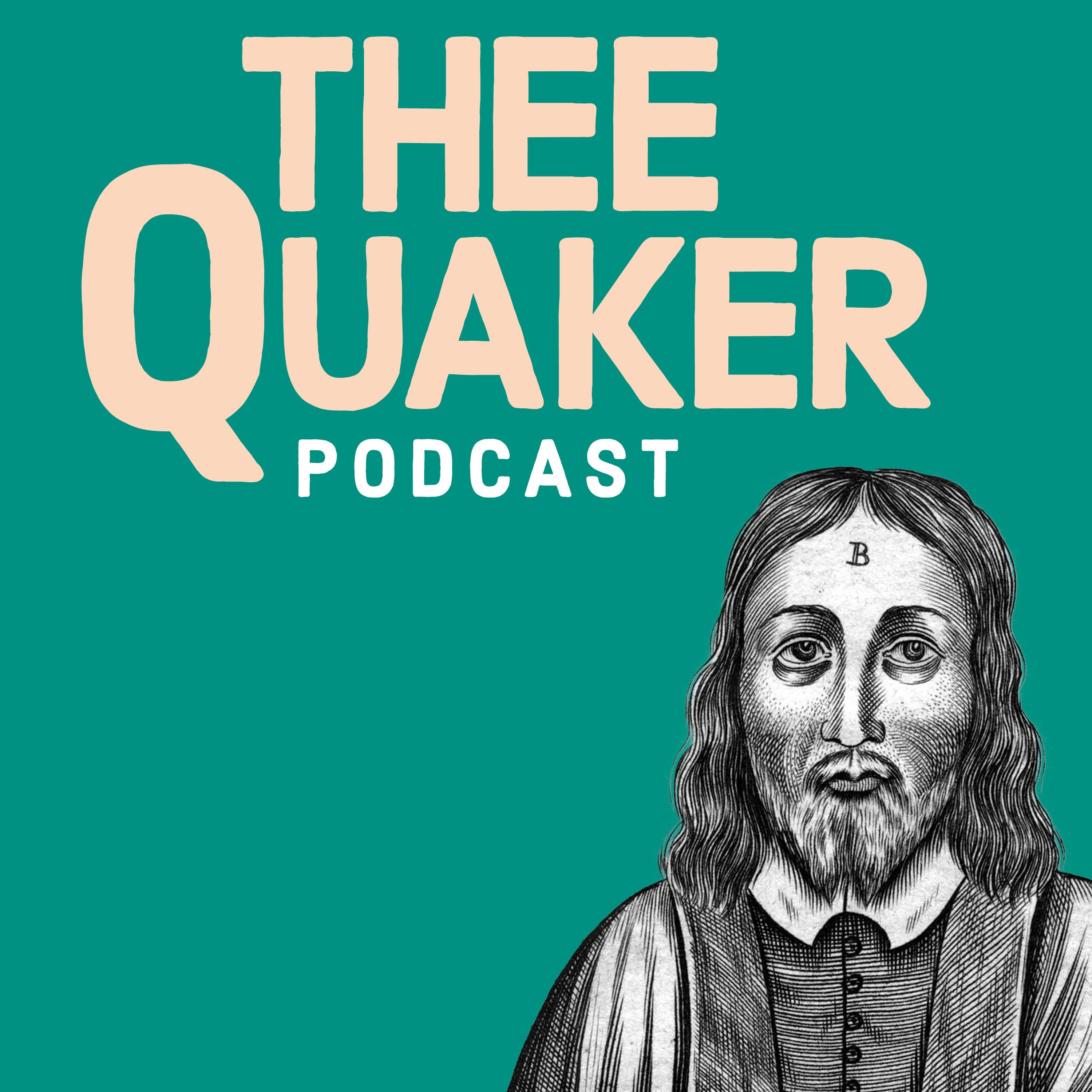 Thee Quaker Podcast 