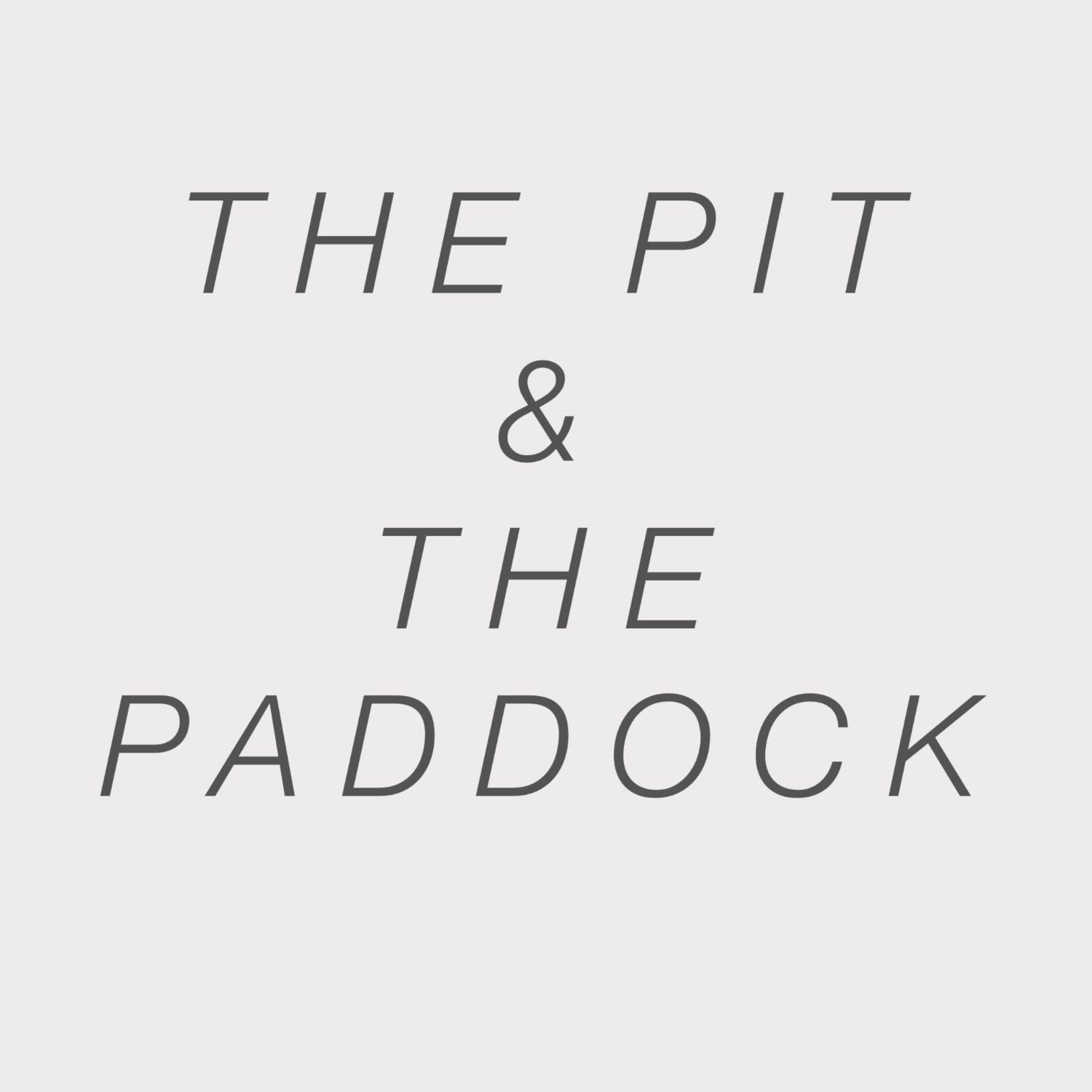 The Pit & The Paddock 