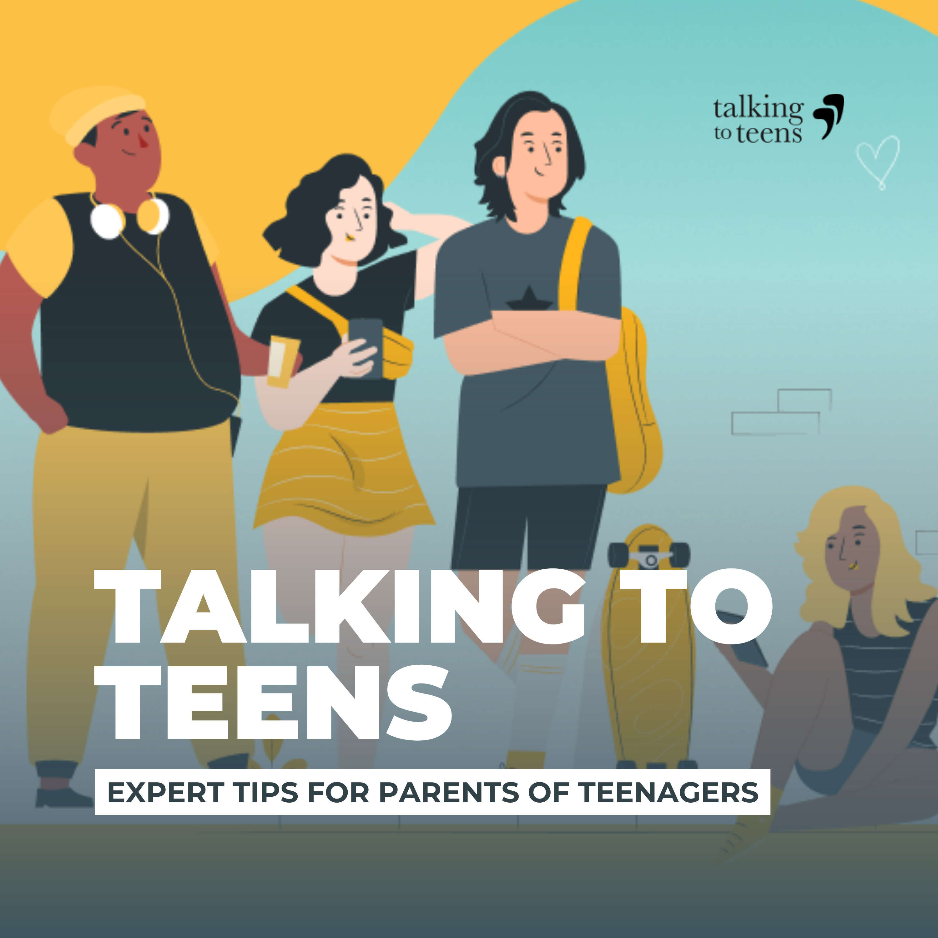 Talking To Teens: Expert Tips for Parenting Teenagers 