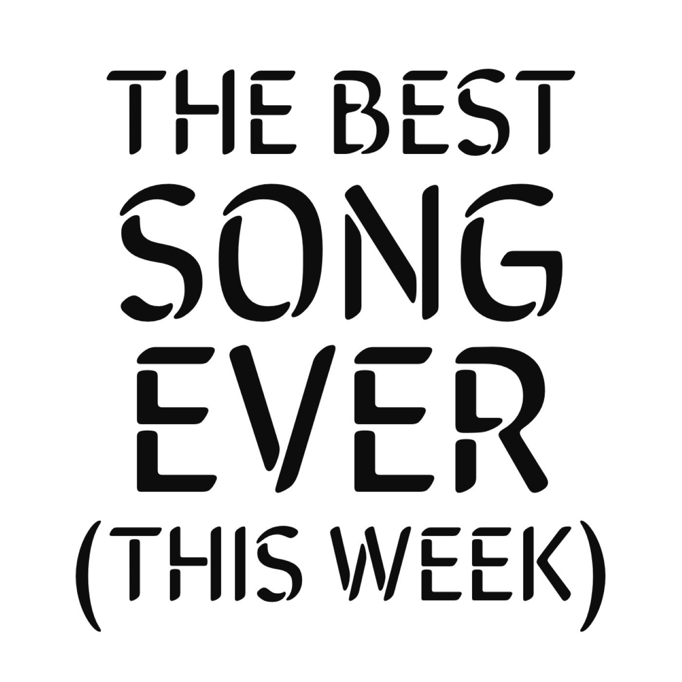 The Best Song Ever (This Week) 