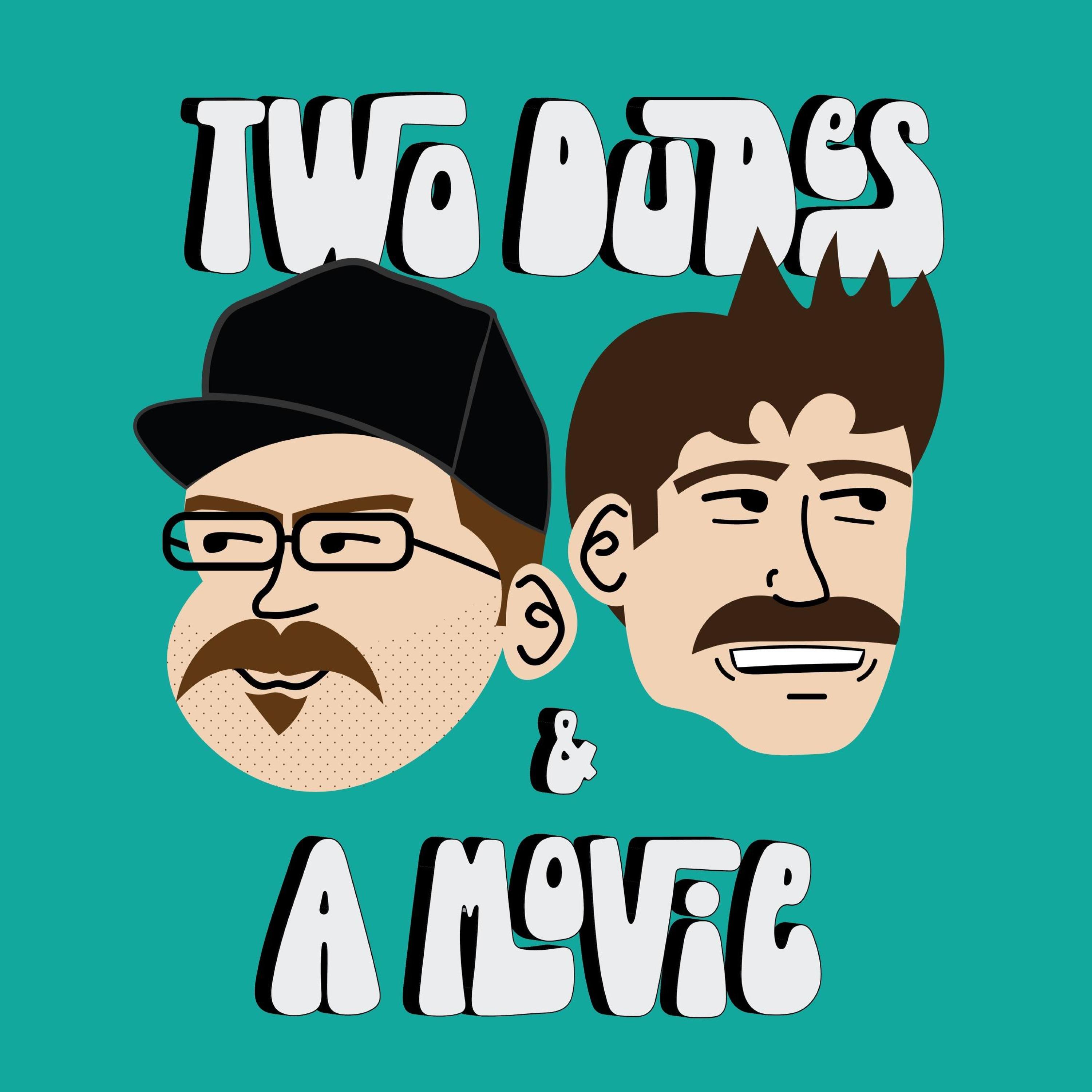 Two Dudes and a Movie 