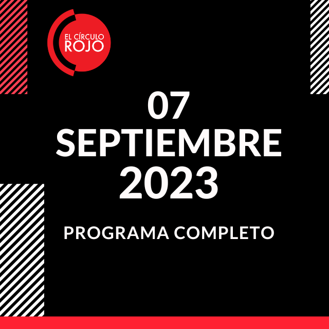 Programa completo del  07 de Septiembre de 2023