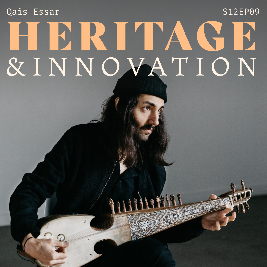 S12 E09: Heritage and Innovation with Qais Essar