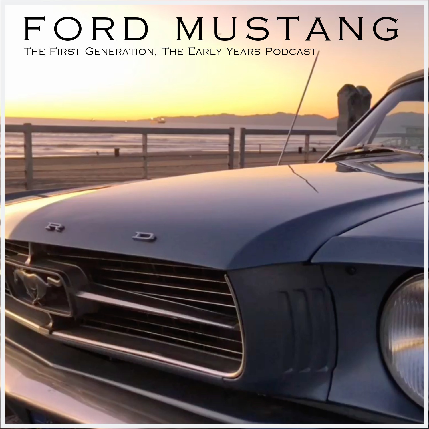 Ford Mustang The First Generation, The Early Years Podcast 