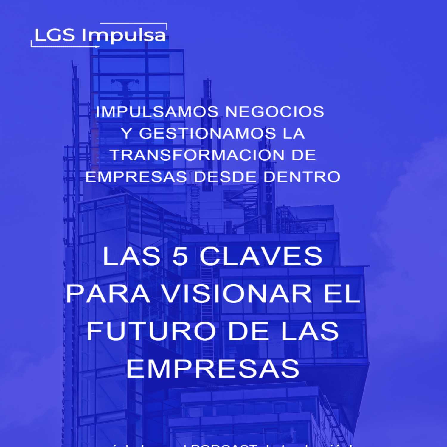 LAS 5 CLAVES PARA VISIONAR EL FUTURO DE LAS EMPRESAS