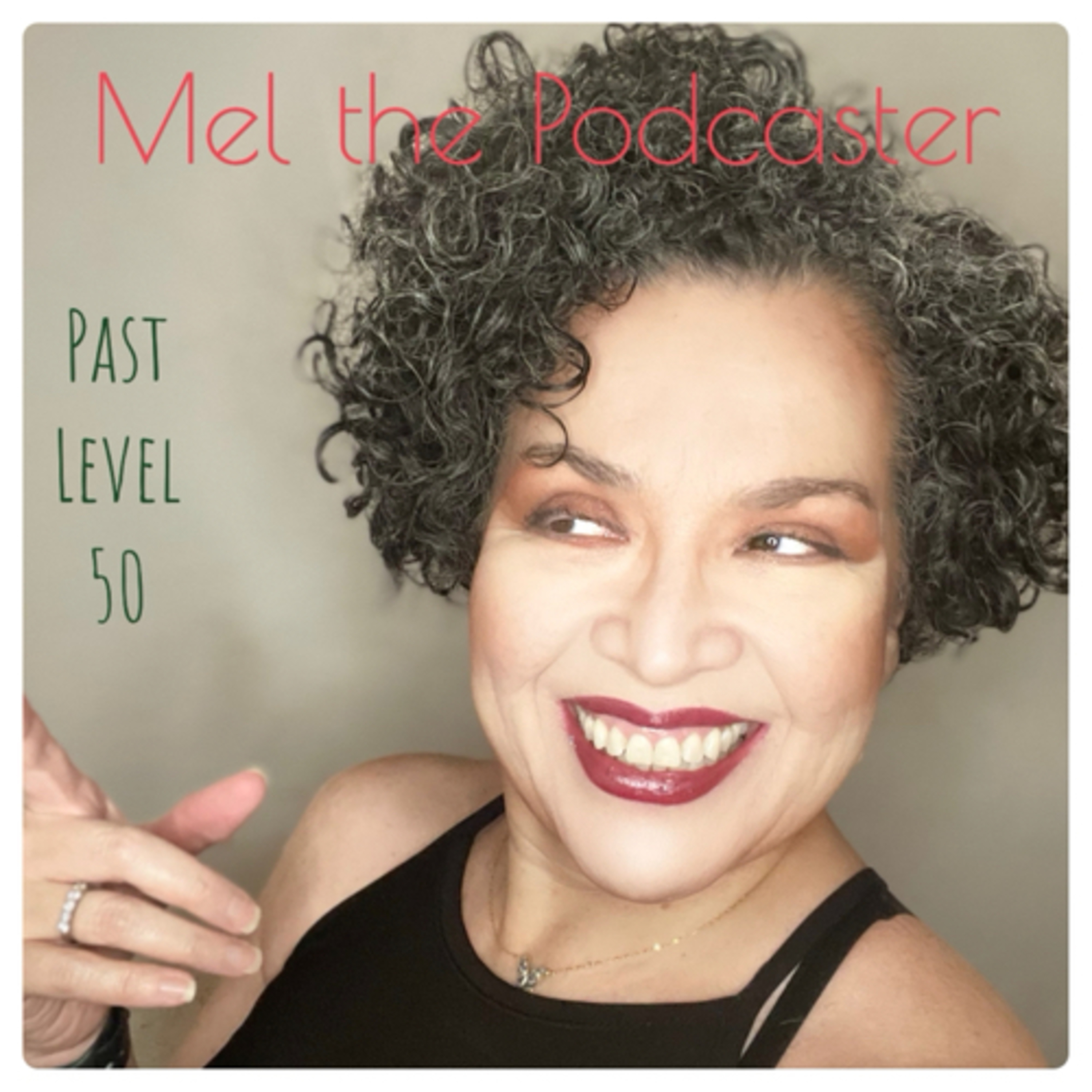 Past Level 50 with Mel the Podcaster 