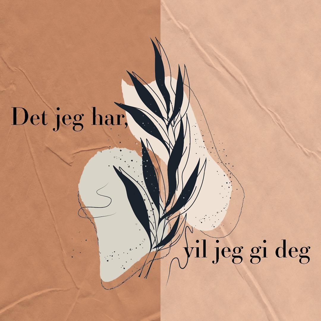 ⁣Det jeg har, vil jeg gi deg