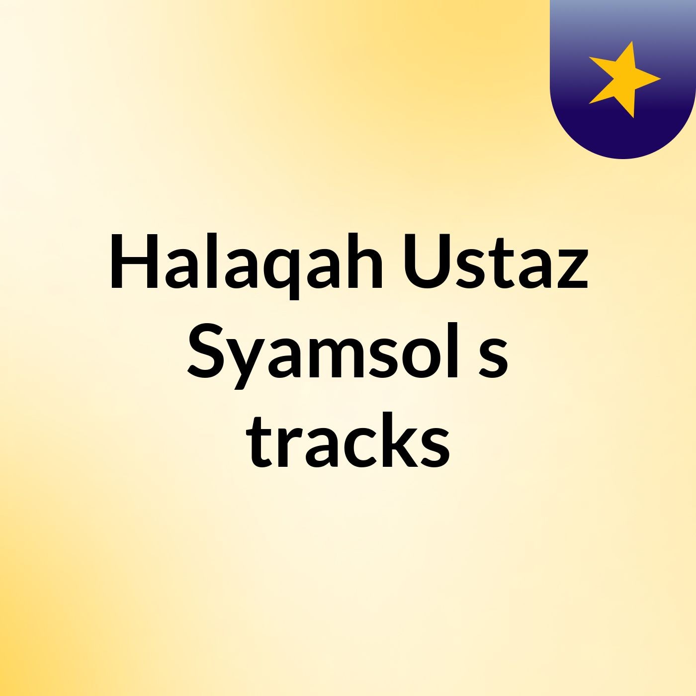 Halaqah Ustaz Syamsol's tracks 