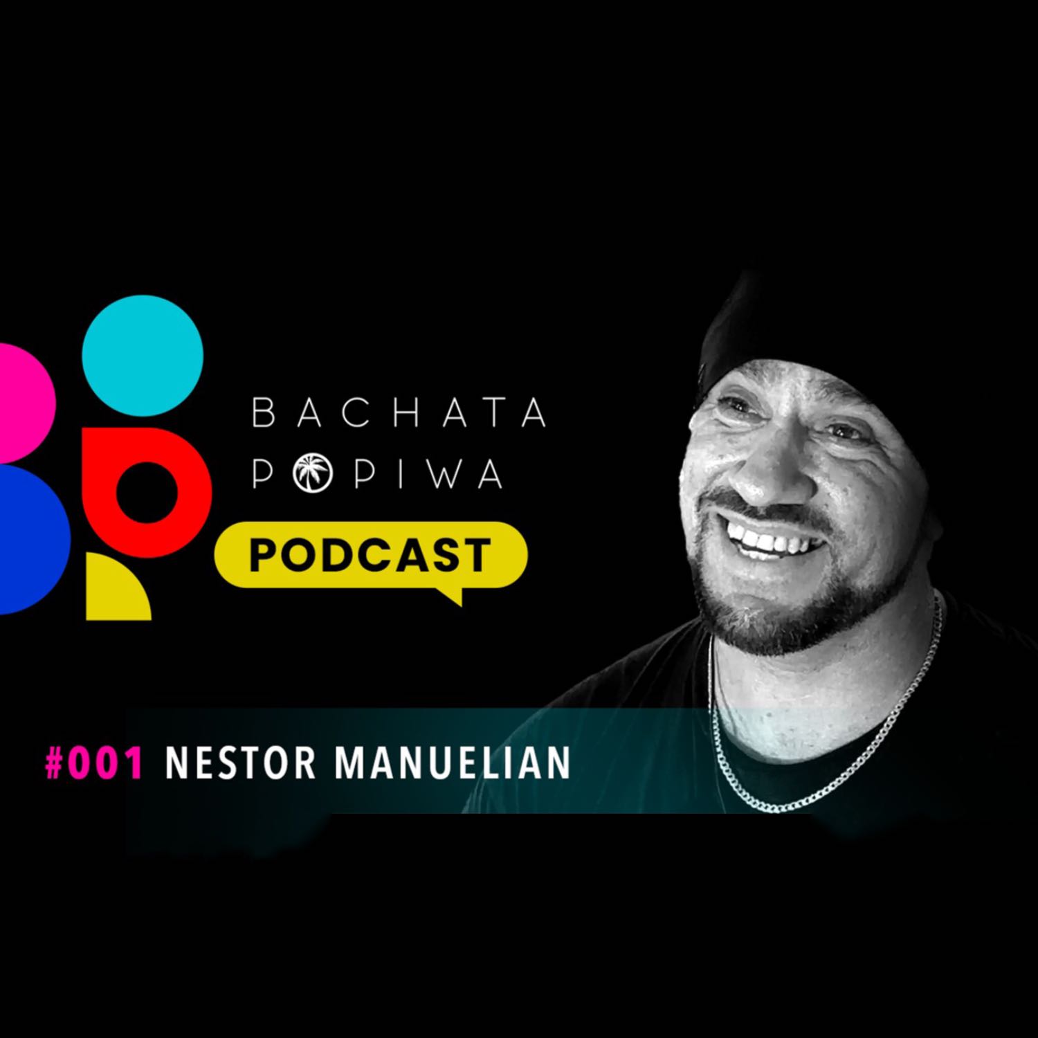 Bachata Popiwa Podcast 001 - Nestor Manuelian: Dance, Evolution, and Resilience