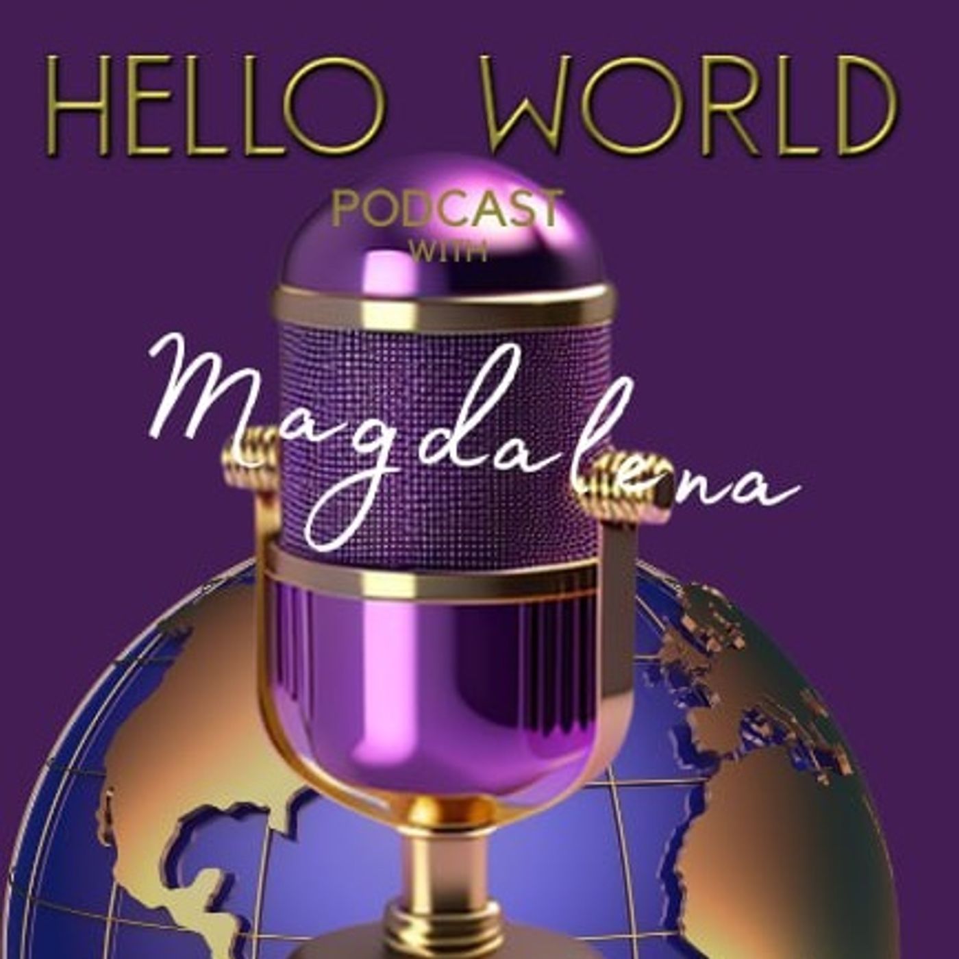 Hello World-Podcasting with Magdalena 