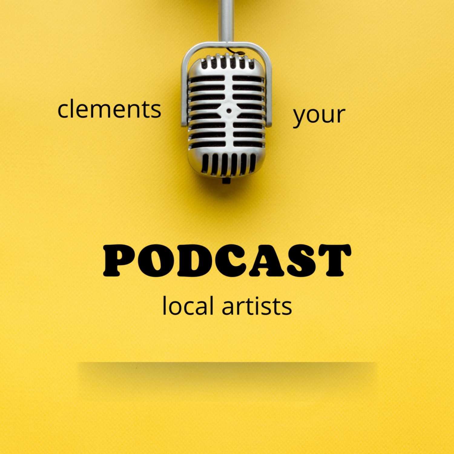 your clement local artist presentation podcast 