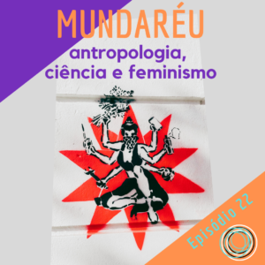 ⁣# 22 – Nos rastros das mulheres na Antropologia Visual