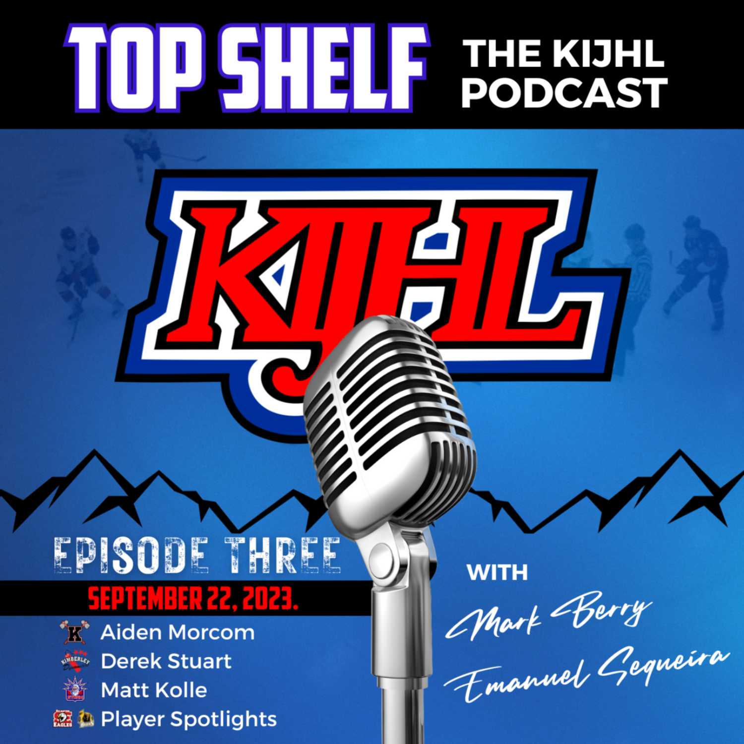 ⁣Top Shelf: The KIJHL Podcast - S2 E3 - September 22 - Morcom - Stuart - Kolle