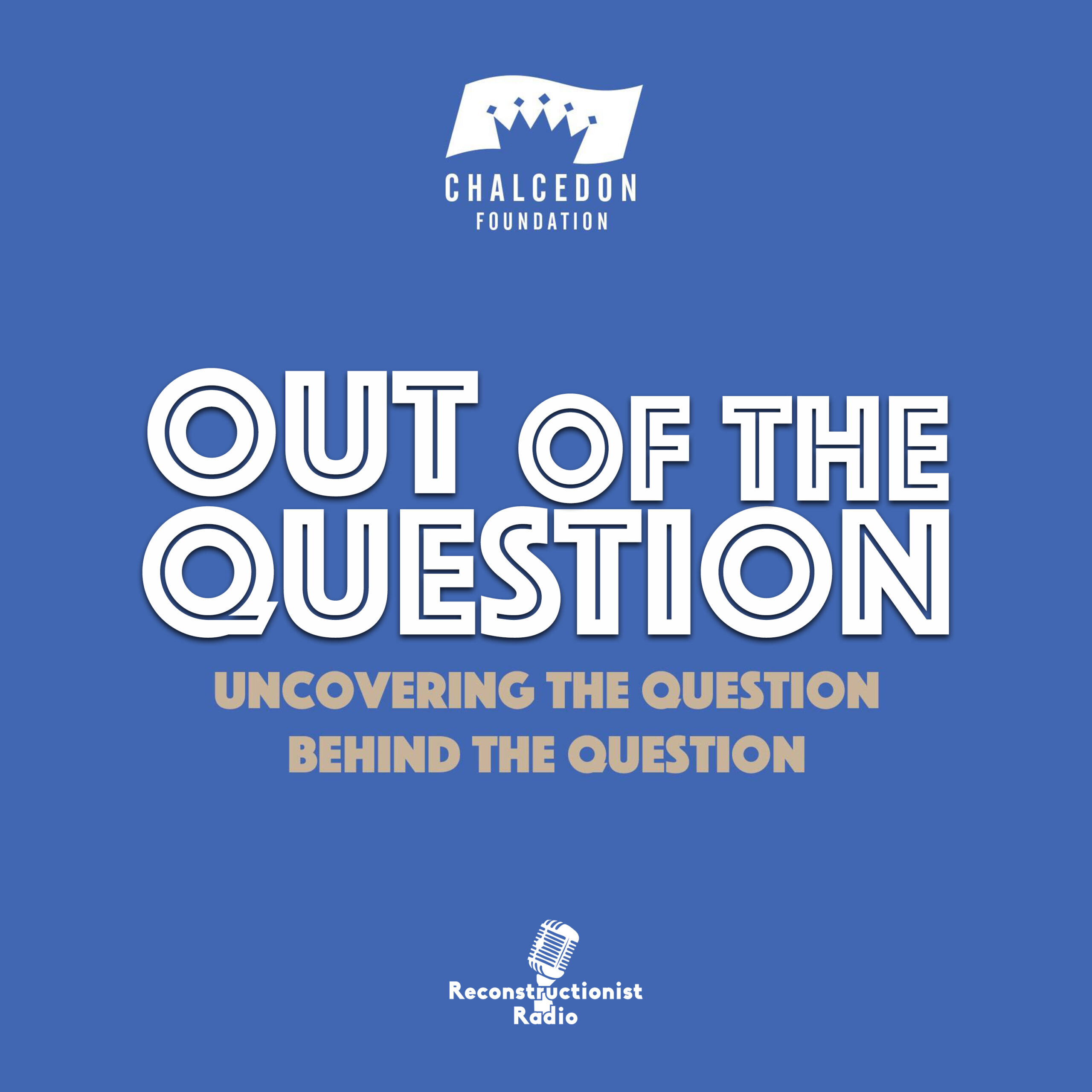 Out of the Question Podcast: Uncovering the Question Behind the Question 