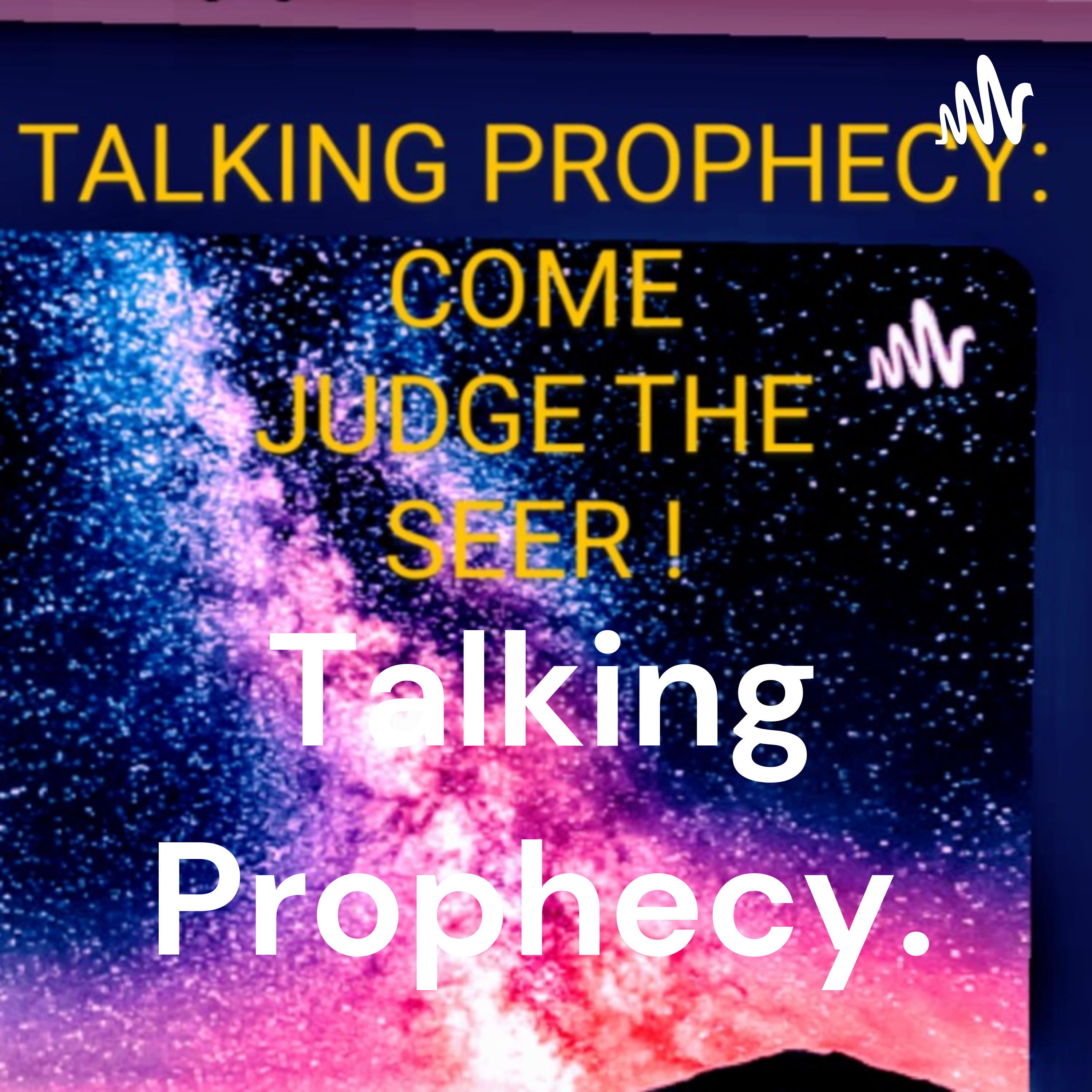 Talking Prophecy.                     https://youtube.com/channel/UCq7bILpF0TVvMS5ZqLSVDiQ 