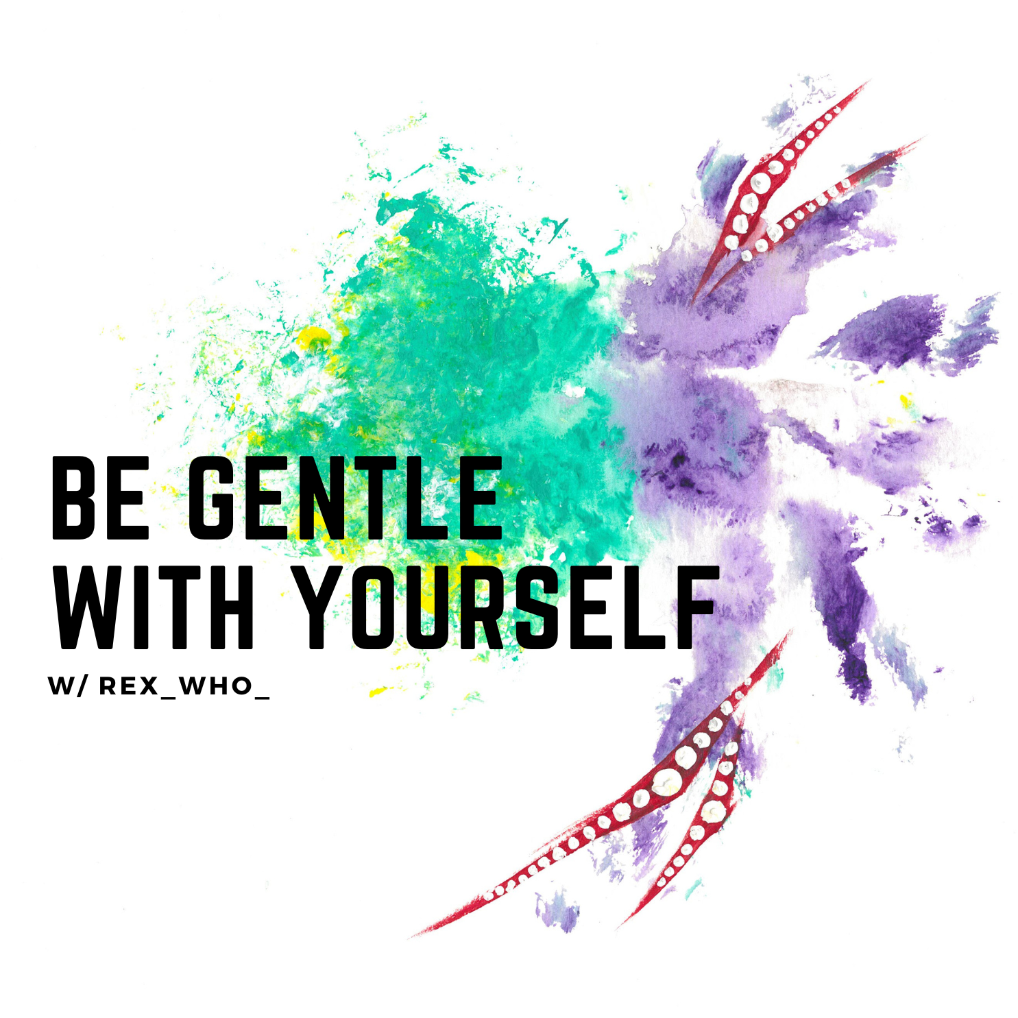 Be Gentle With Yourself 