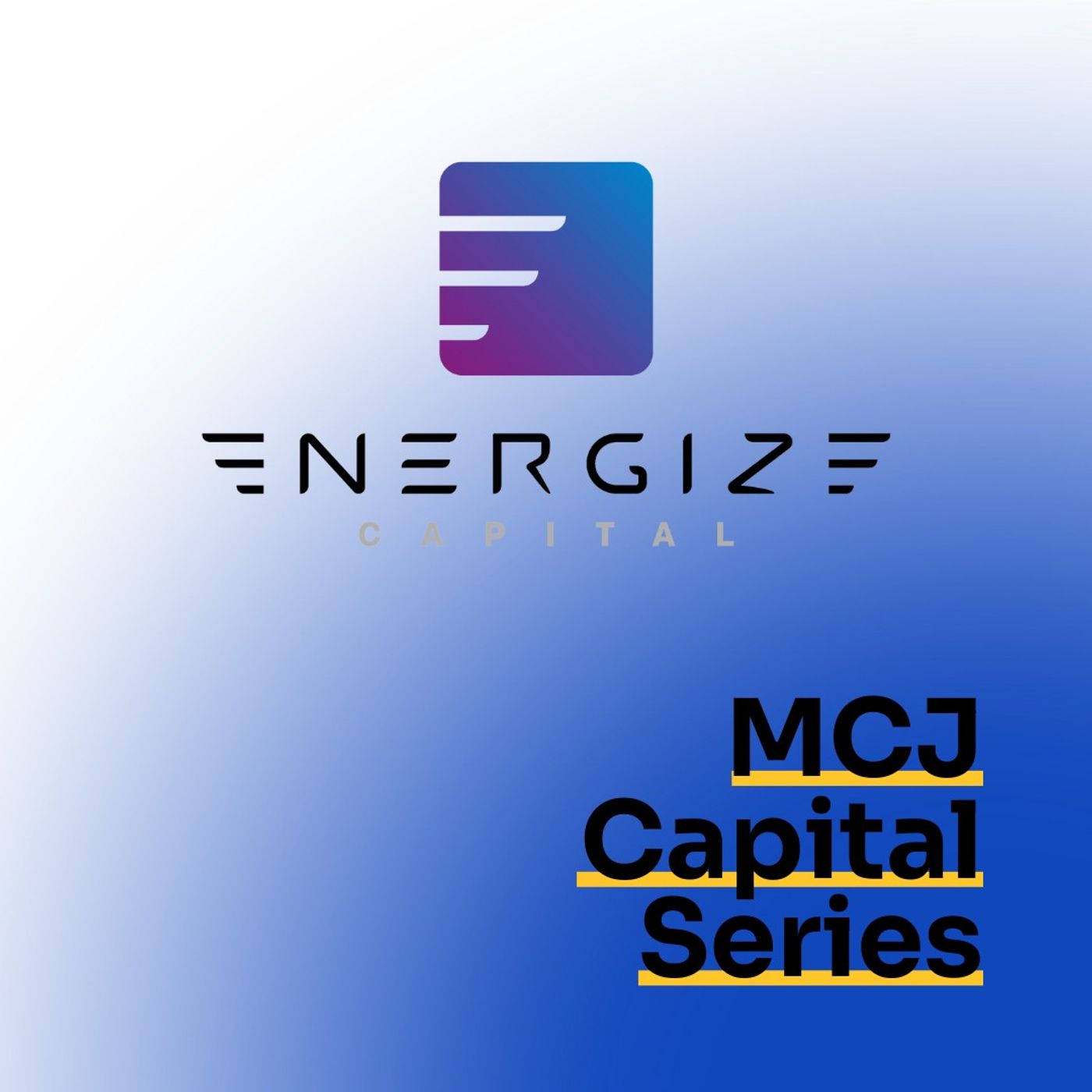 Capital Series: John Tough, Energize Capital