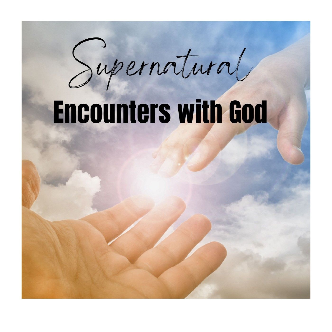 Supernatural Encounters with God 