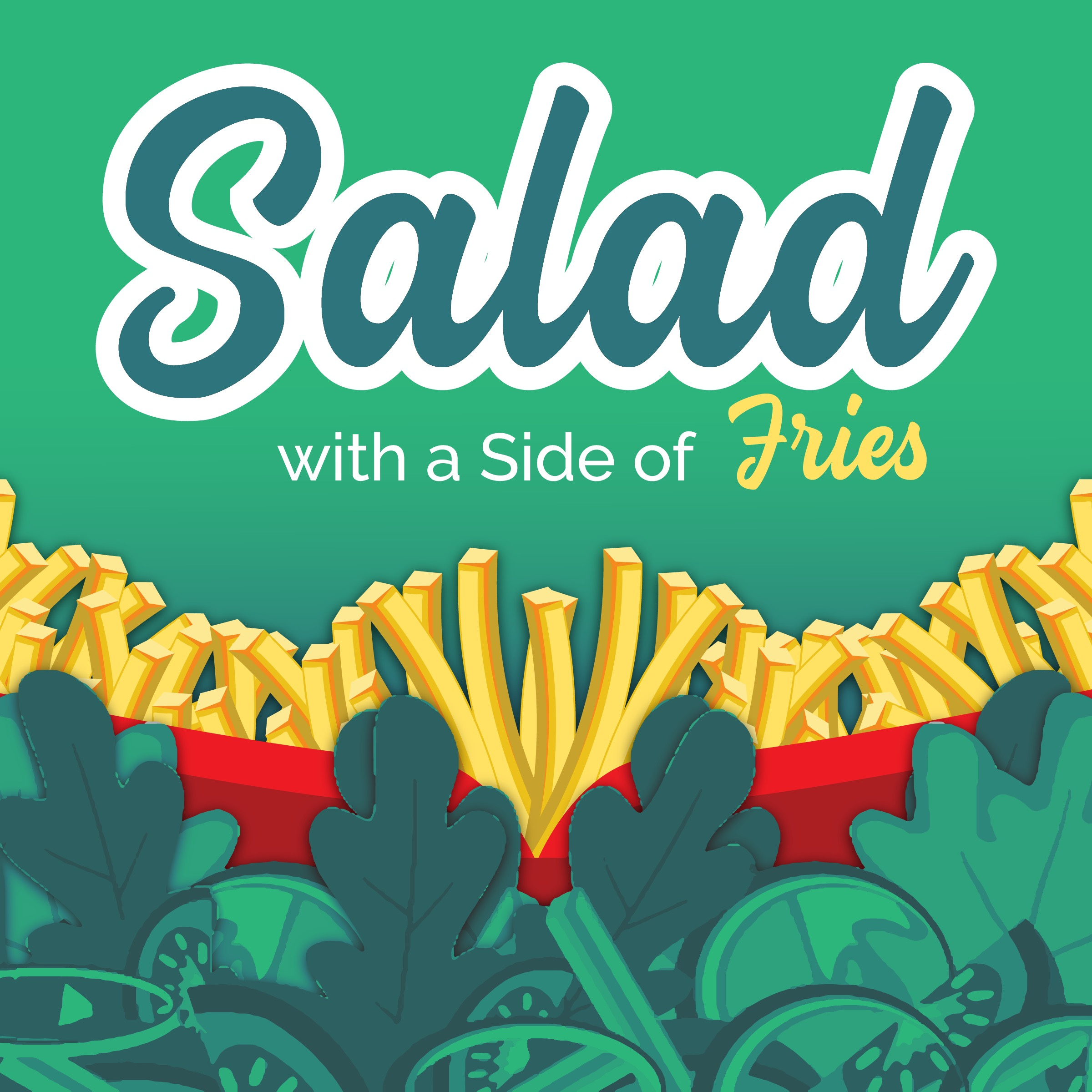 Salad With a Side of Fries  Nutrition & Wellness 