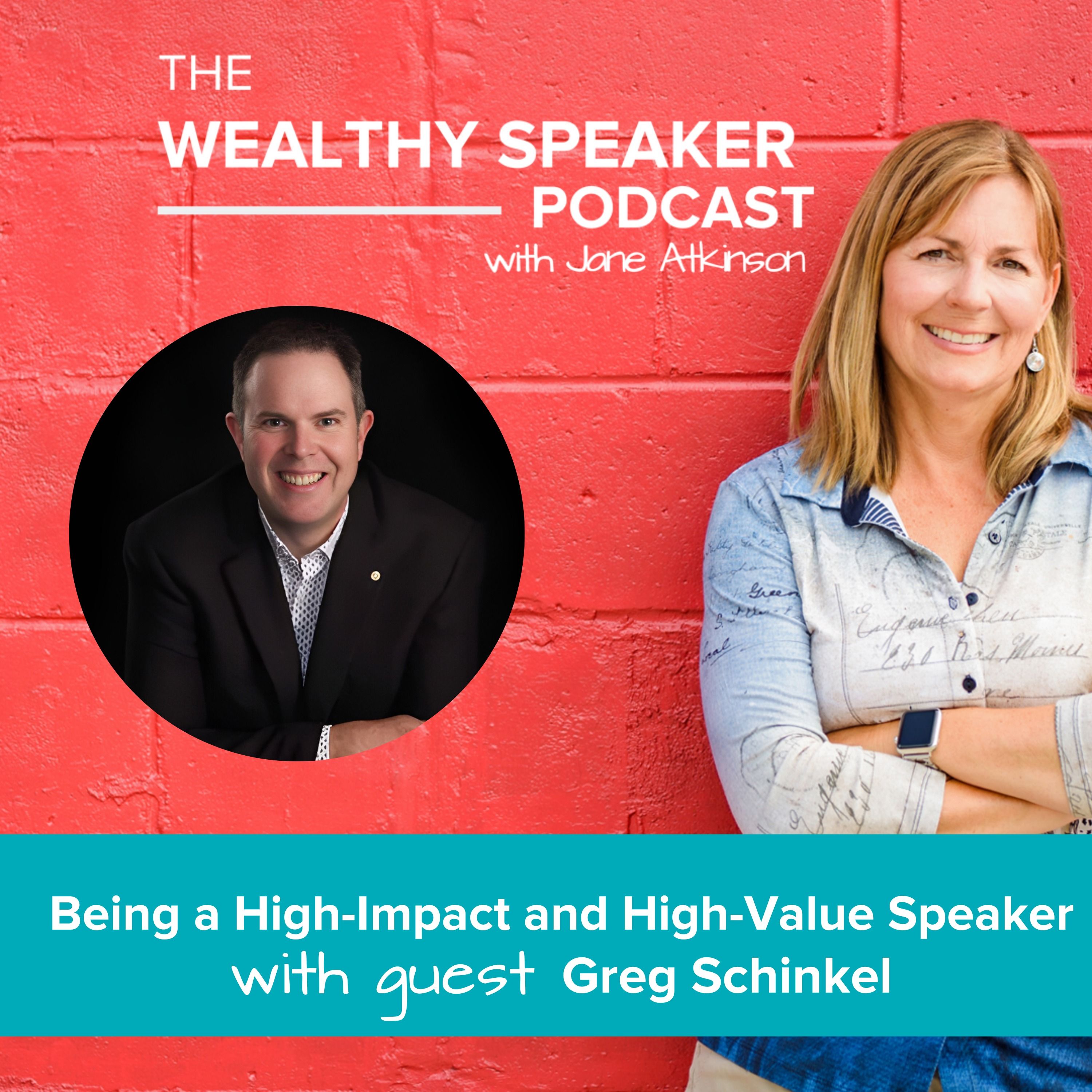 Being a High-Impact and High-Value Speaker with Greg Schinkel