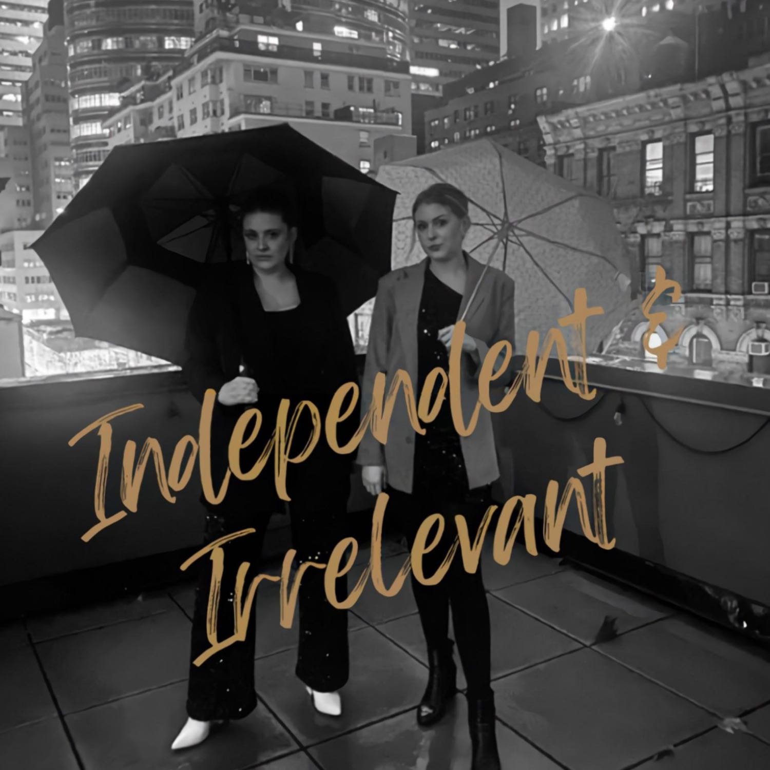 Independent & Irrelevant 