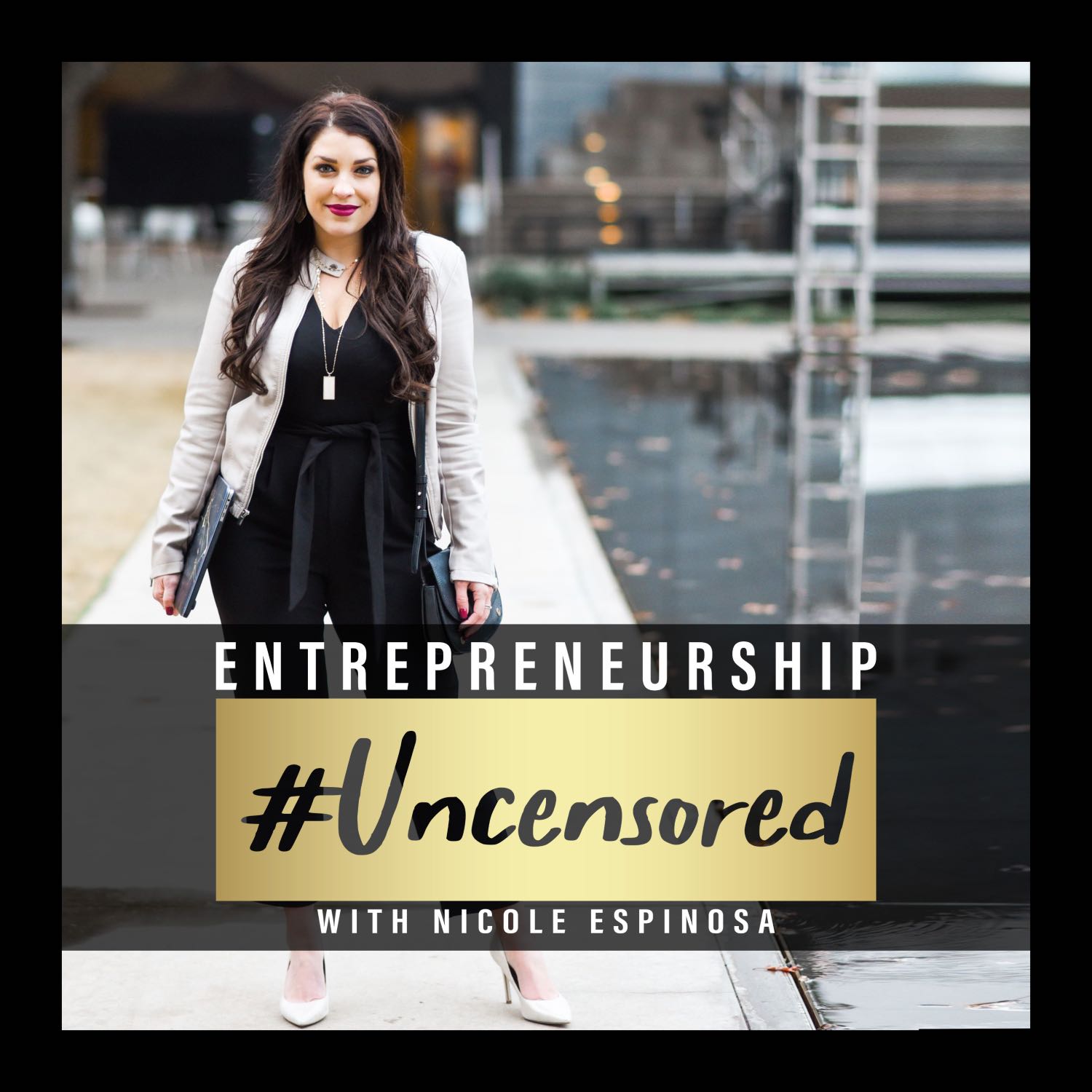 Entrepreneurship #Uncensored 